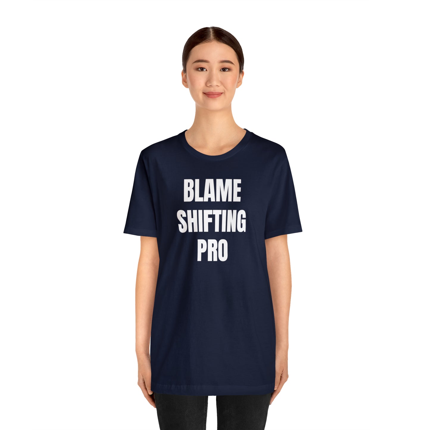 Blame Shifting Pro Shirt - T-Shirt - Cool Father’s Day Shirt - Funny Dad Shirt - Father Figure Shirt - Entrepreneur - Parenting - Mom - Mothers