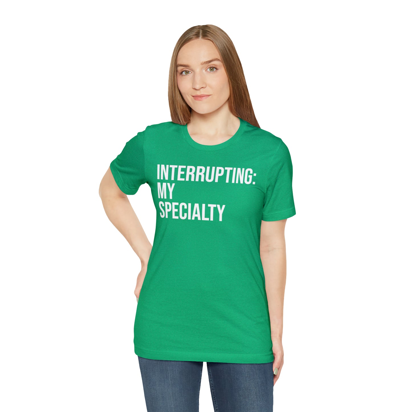 Interrupting: My Specialty Shirt - T-Shirt - Cool Father’s Day Shirt - Funny Dad Shirt - Father Figure Shirt - Entrepreneur - Parenting - Mom - Mothers