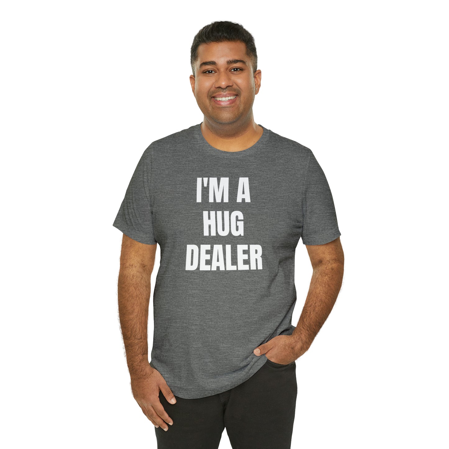 Im A Hug Dealer Shirt - T-Shirt - Cool Fathers Day Shirt - Funny Dad Shirt - Father Figure Shirt - Love Language - Parenting - Mom - Mothers