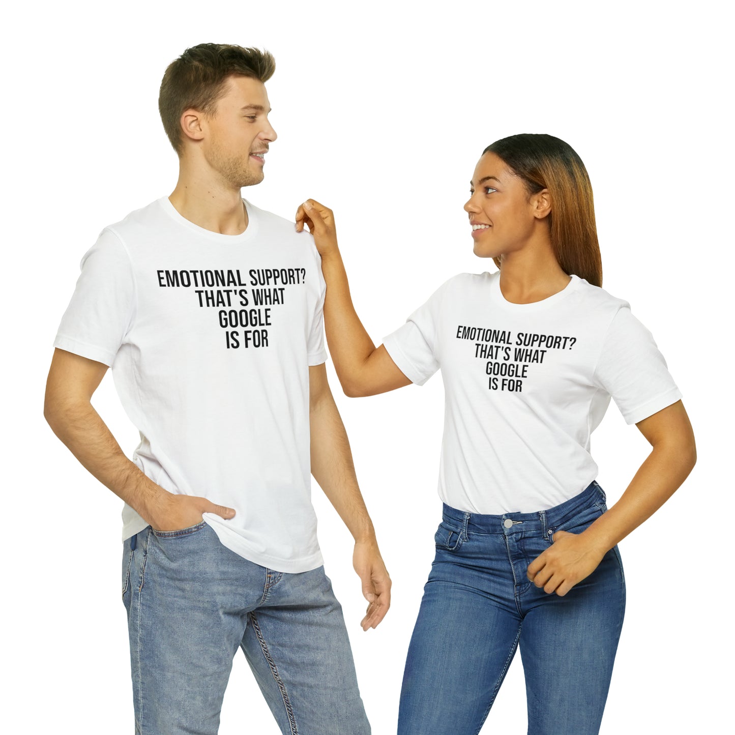 Emotional Support? That's What Google is For Shirt - T-Shirt - Cool Father’s Day Shirt - Funny Dad Shirt - Father Figure Shirt - Entrepreneur - Parenting - Mom - Mothers