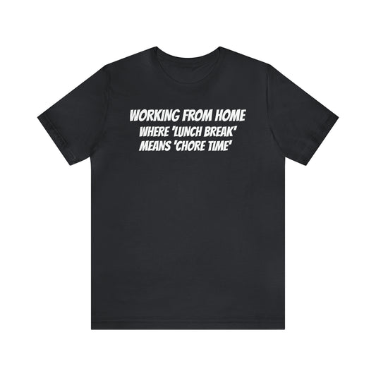 Working from Home Dad Shirt - T-Shirt - Cool Father’s Day Shirt - Funny Dad Shirt - Father Figure Shirt - Mom - Mothers - Entrepreneur