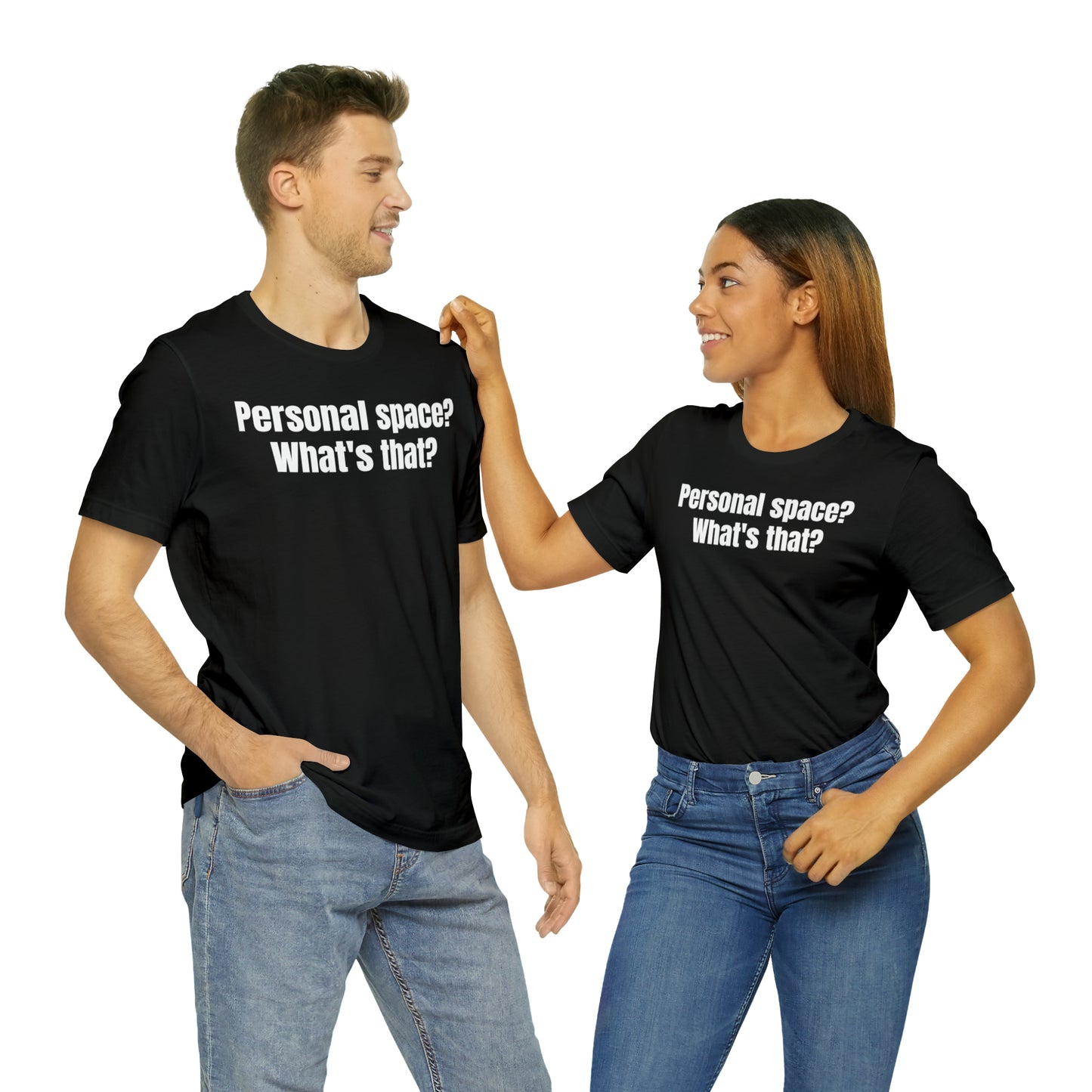 Personal Space? What's That? Shirt - T-Shirt - Cool Father’s Day Shirt - Funny Dad Shirt - Father Figure Shirt - Mom - Mothers