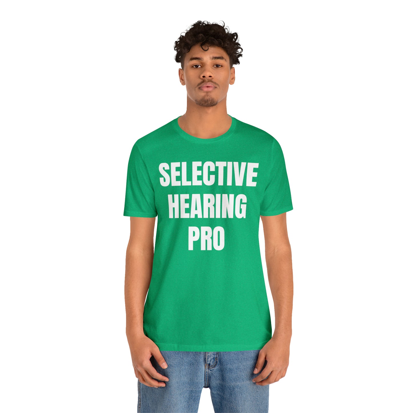 Selective Hearing Pro Shirt - T-Shirt - Cool Father’s Day Shirt - Funny Dad Shirt - Father Figure Shirt - Entrepreneur - Parenting