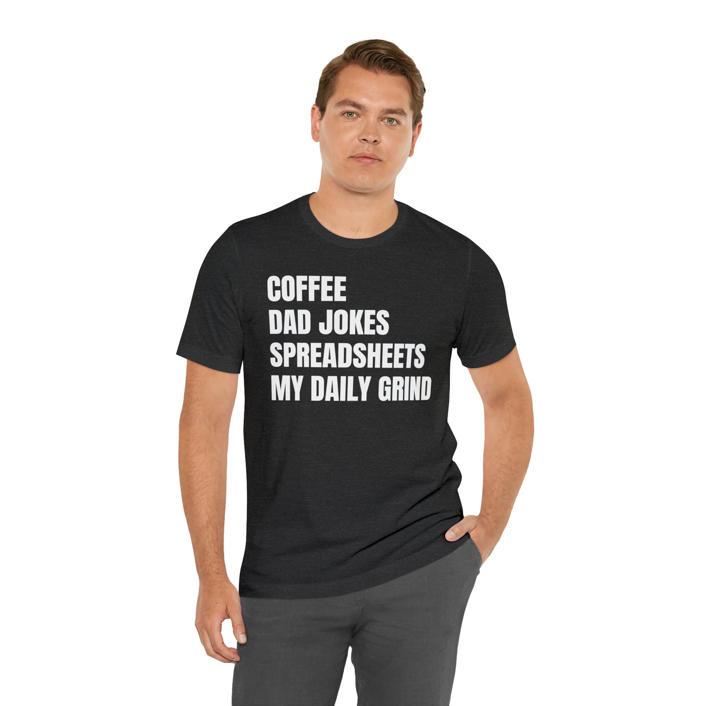 Coffee Dad Jokes Spreadsheets Dad Shirt - T-Shirt - Cool Father’s Day Shirt - Funny Dad Shirt - Father Figure Shirt