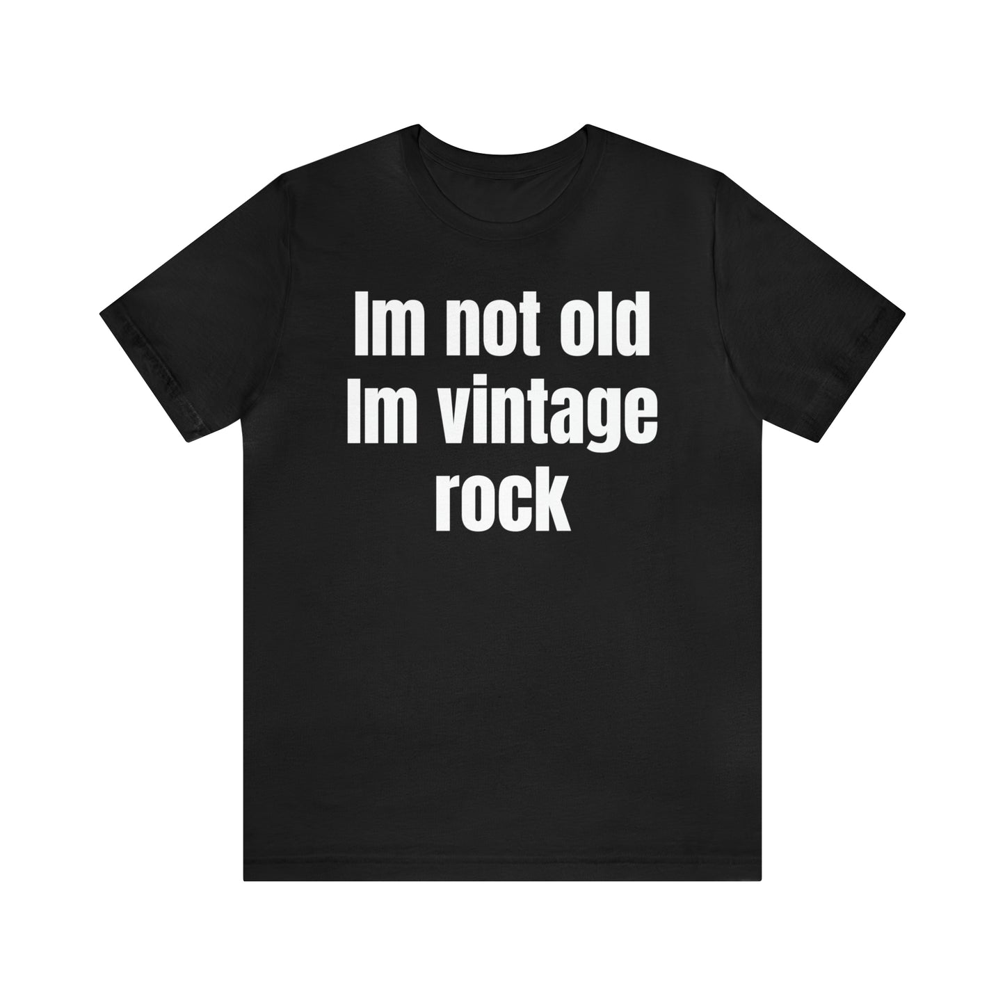 I'm Not Old I'm Vintage Rock Shirt - T-Shirt - Cool Father’s Day Shirt - Funny Dad Shirt - Father Figure Shirt - Entrepreneur - Moms - Mothers - Parenting