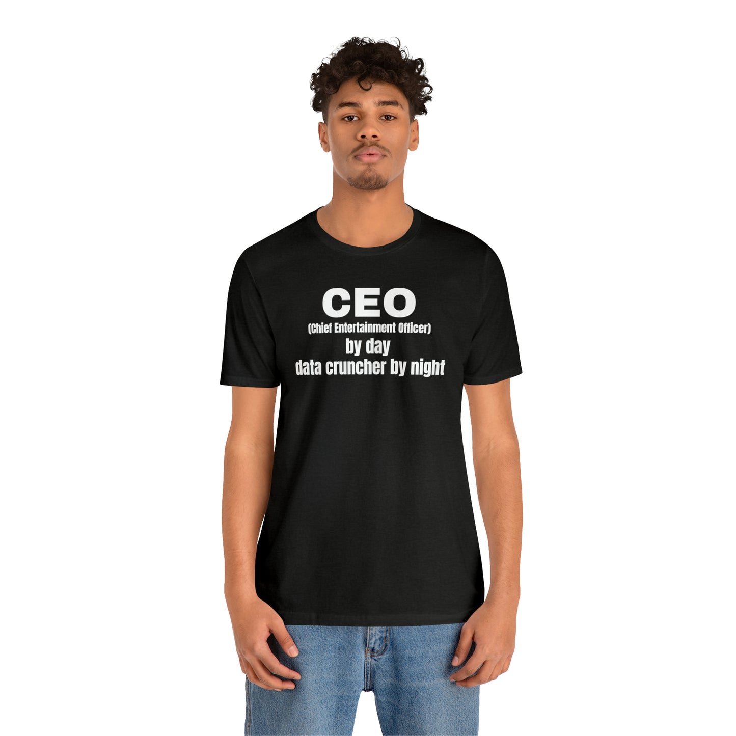 CEO by Day Data Cruncher by Night Dad Shirt - T-Shirt - Cool Father’s Day Shirt - Funny Dad Shirt - Father Figure Shirt - Mom - Mothers - Entrepreneur