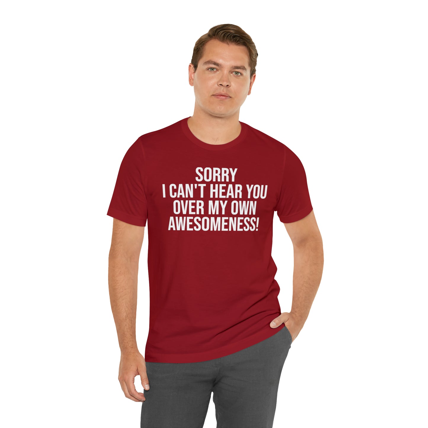 Sorry Can't Hear You Over My Awesomeness Shirt - T-Shirt - Cool Father’s Day Shirt - Funny Dad Shirt - Father Figure Shirt - Entrepreneur - Parenting - Mom - Mothers