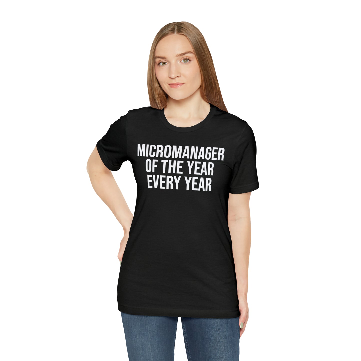 Micromanager of the Year Shirt - T-Shirt - Cool Father’s Day Shirt - Funny Dad Shirt - Father Figure Shirt - Entrepreneur - Parenting