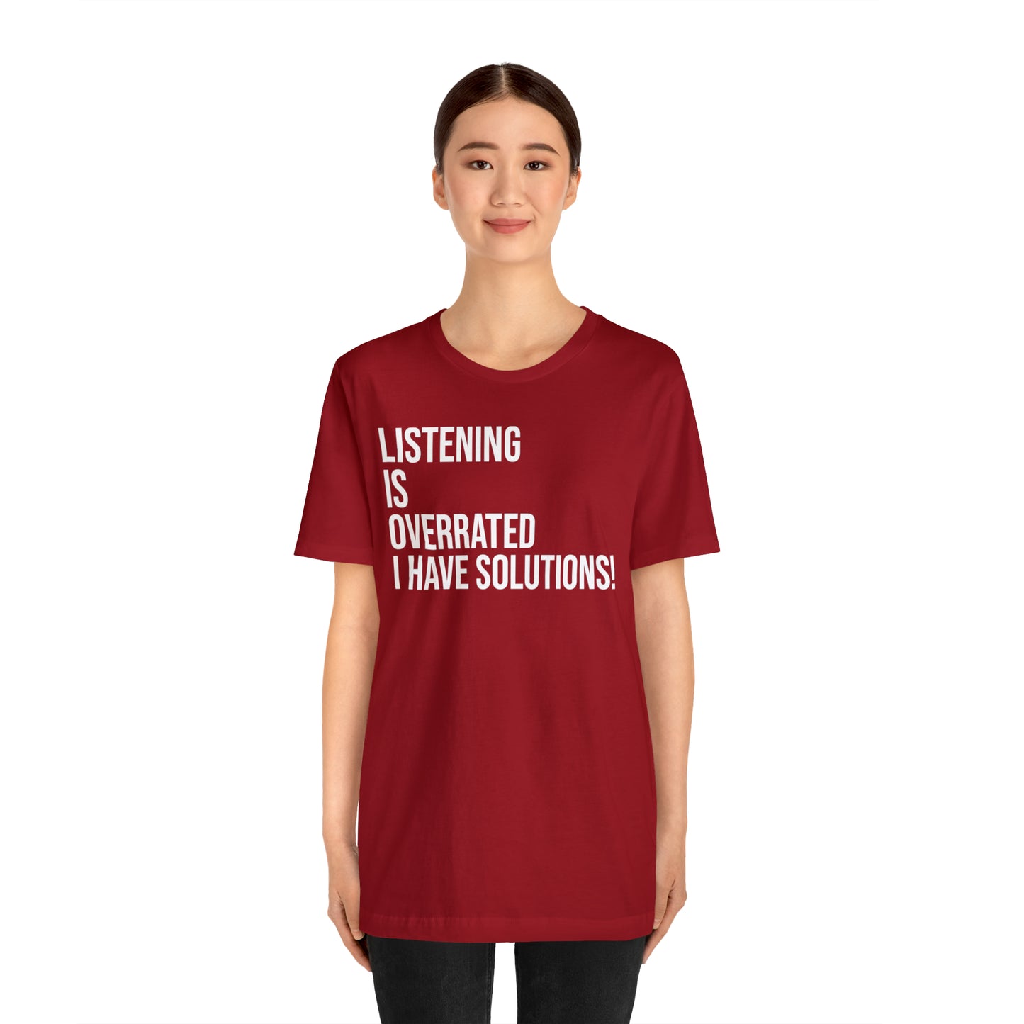 Listening Is Overrated I Have Solutions Shirt - T-Shirt - Cool Father’s Day Shirt - Funny Dad Shirt - Father Figure Shirt - Entrepreneur - Parenting - Mom - Mothers