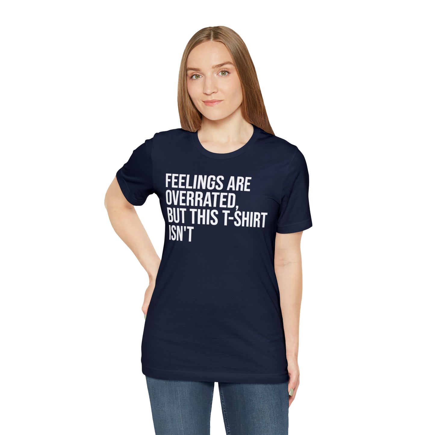 Feelings Are Overrated Shirt - T-Shirt - Cool Father’s Day Shirt - Funny Dad Shirt - Father Figure Shirt - Entrepreneur - Parenting