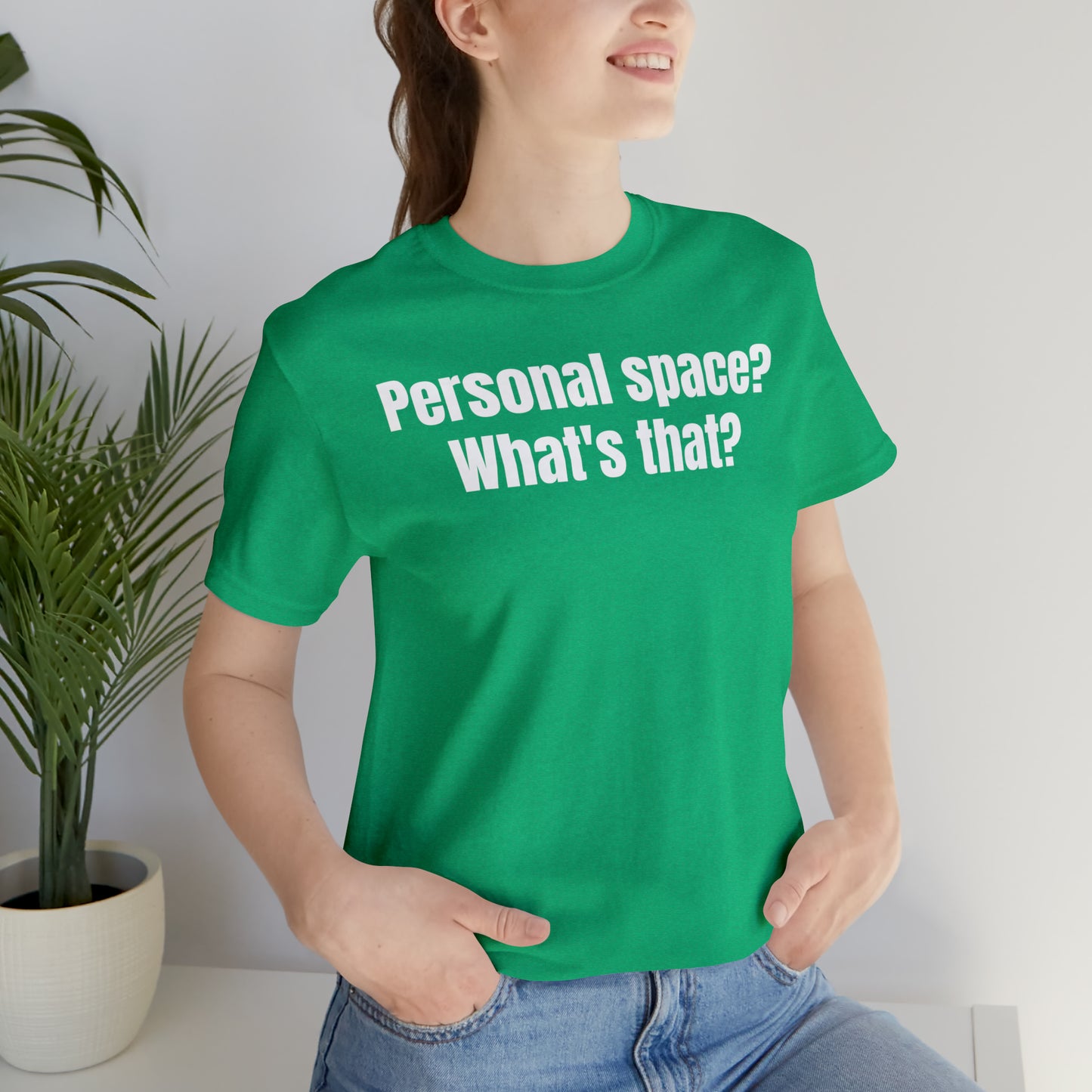 Personal Space? What's That? Shirt - T-Shirt - Cool Father’s Day Shirt - Funny Dad Shirt - Father Figure Shirt - Mom - Mothers