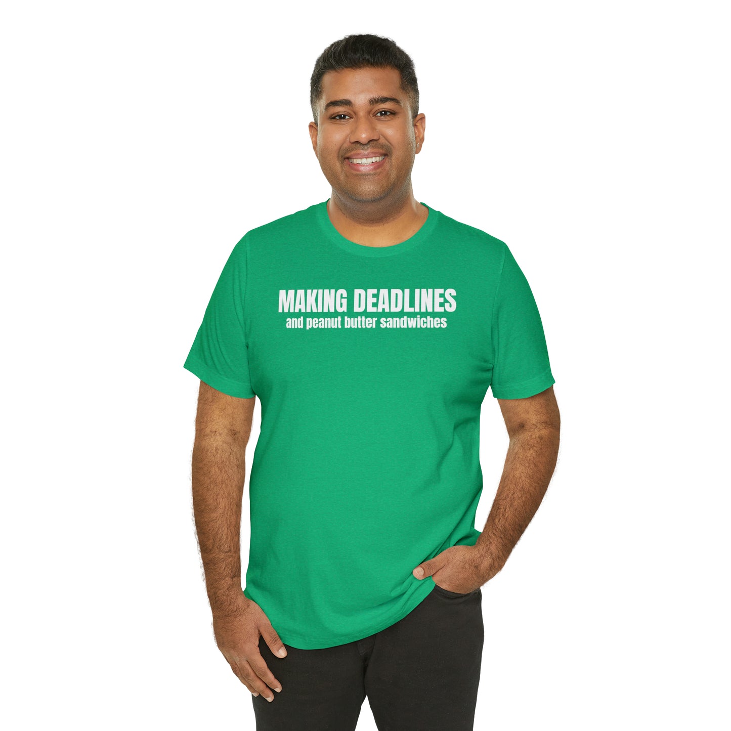 Making Deadlines & Sandwiches Dad Shirt - T-Shirt - Cool Father’s Day Shirt - Funny Dad Shirt - Father Figure Shirt - Mom - Mothers - Entrepreneur