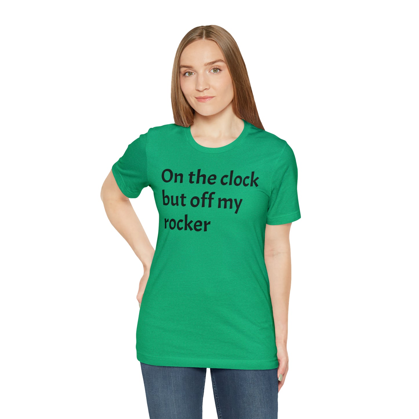 On the Clock Off My Rocker Funny Shirt - T-Shirt - Cool Father’s Day Shirt - Funny Dad Shirt - Mother's Shirt - Mom Shirt