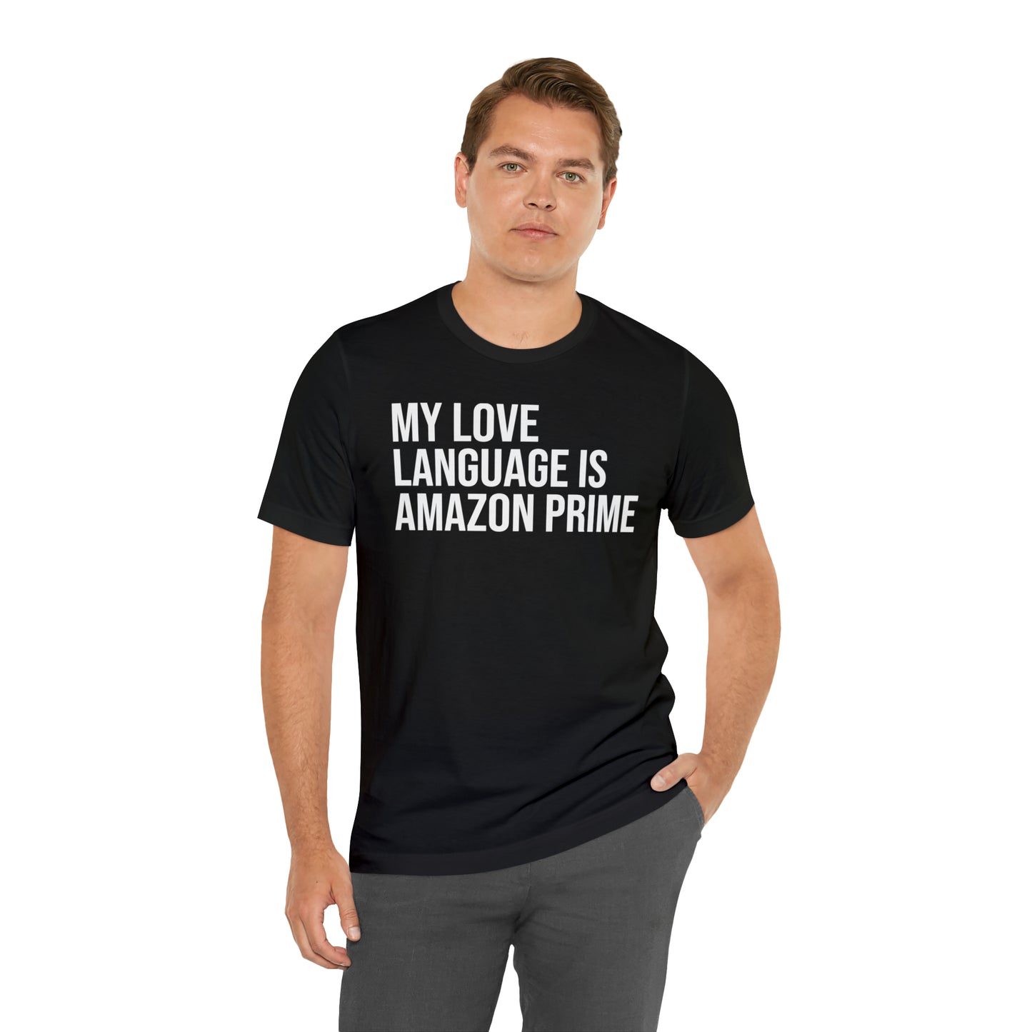 My Love Language is Amazon Prime Shirt - T-Shirt - Funny Dad Shirt - Love Language - Parenting - Mom - Mothers