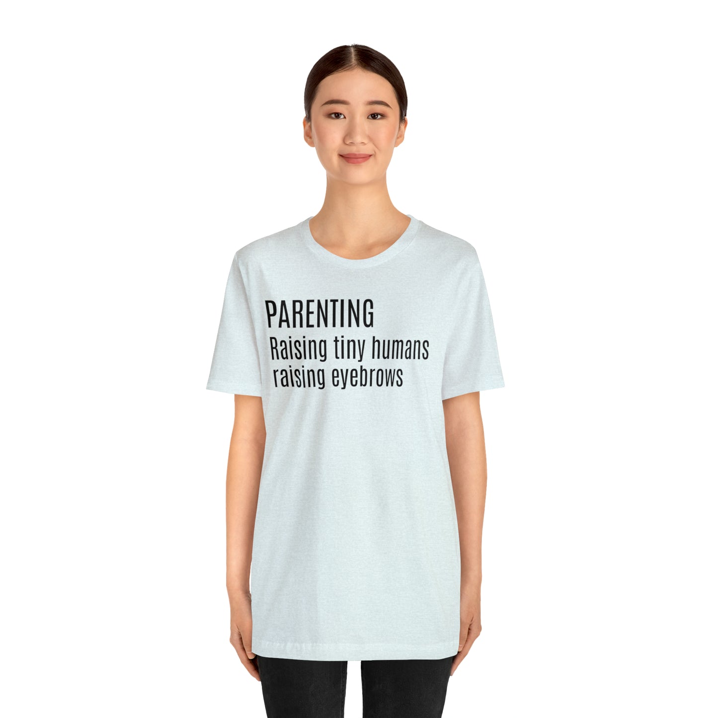 Raising Tiny Humans Raising Eyebrows Shirt - T-Shirt - Cool Father’s Day Shirt - Funny Dad Shirt - Father Figure Shirt - Entrepreneur - Moms - Mothers - Parenting