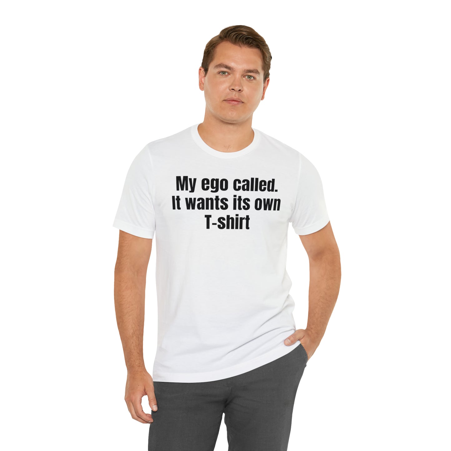 My Ego Called - T-Shirt - Cool Father’s Day Shirt - Funny Dad Shirt - Father Figure Shirt - Entrepreneur - Parenting