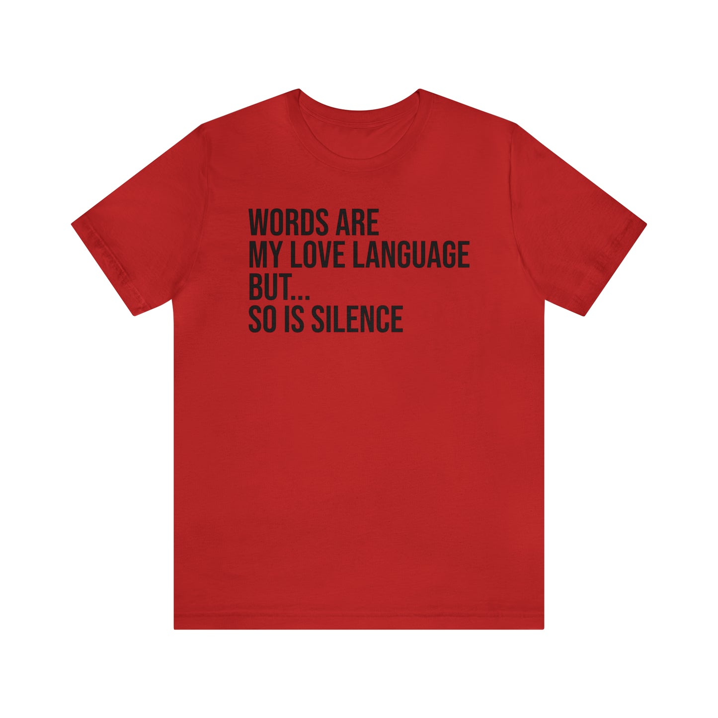 Words Are My Love Language But So Is Silence Shirt - T-Shirt - Cool Father’s Day Shirt - Funny Dad Shirt - Father Figure Shirt - Entrepreneur - Parenting - Mom - Mothers