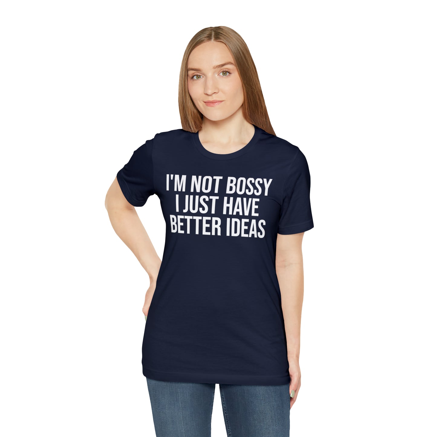 I'm Not Bossy Shirt - T-Shirt - Cool Father’s Day Shirt - Funny Dad Shirt - Father Figure Shirt - Entrepreneur - Parenting - Mom - Mothers