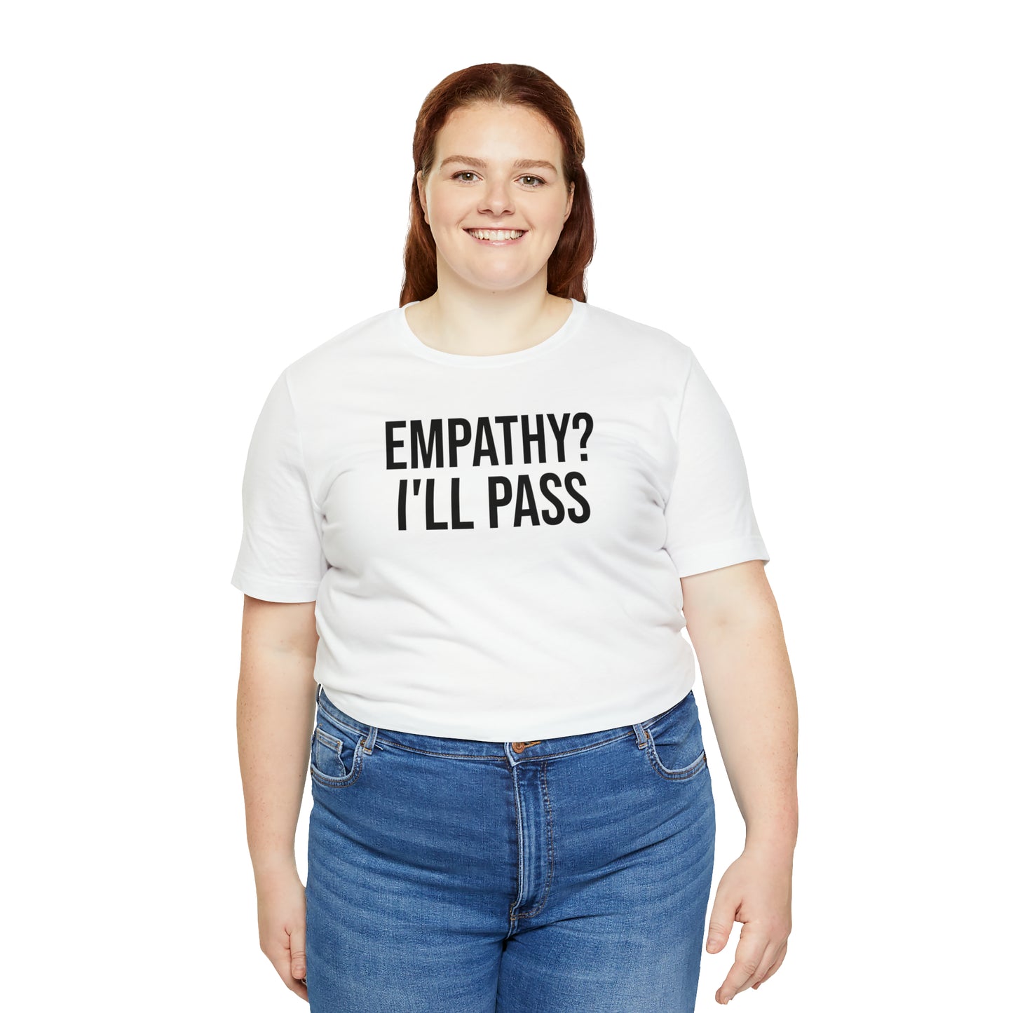 Empathy? I'll Pass Shirt - T-Shirt - Cool Father’s Day Shirt - Funny Dad Shirt - Father Figure Shirt - Entrepreneur - Parenting