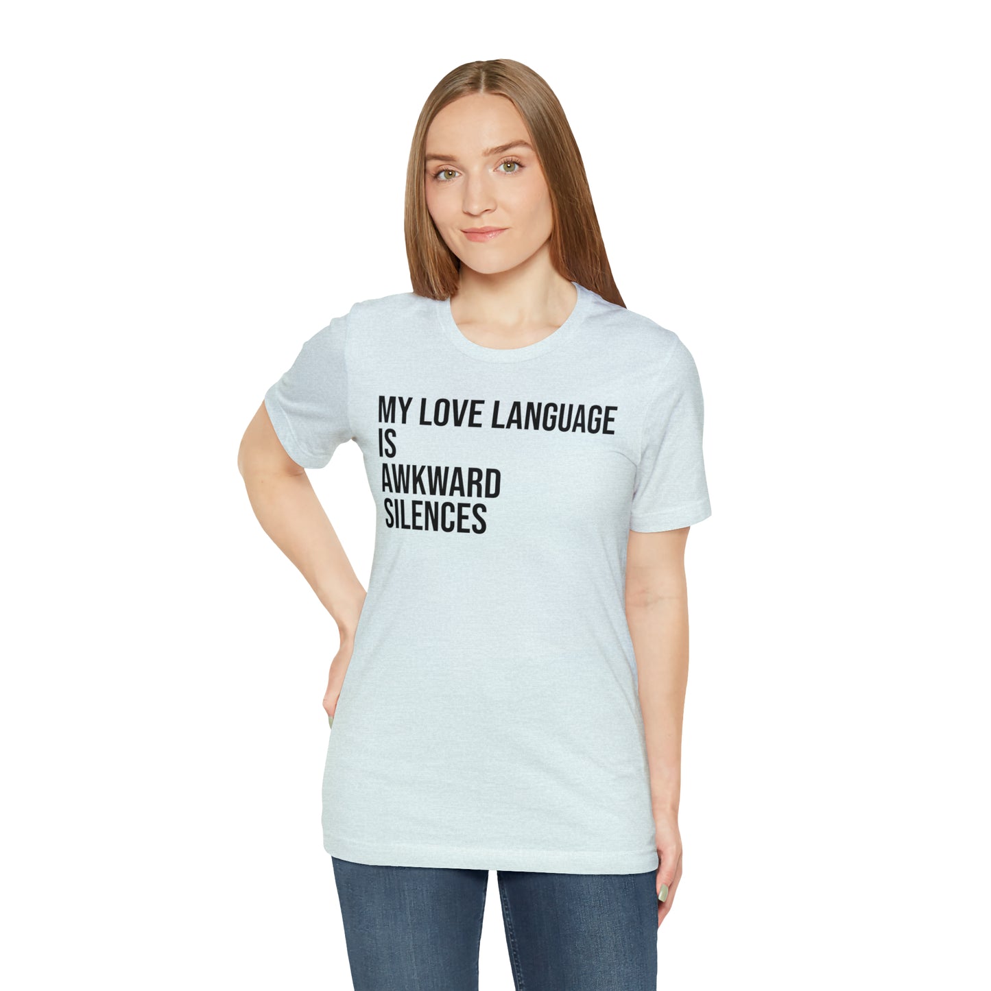 My Love Language Is Awkward Silences Shirt - T-Shirt - Cool Father’s Day Shirt - Funny Dad Shirt - Father Figure Shirt - Entrepreneur - Parenting