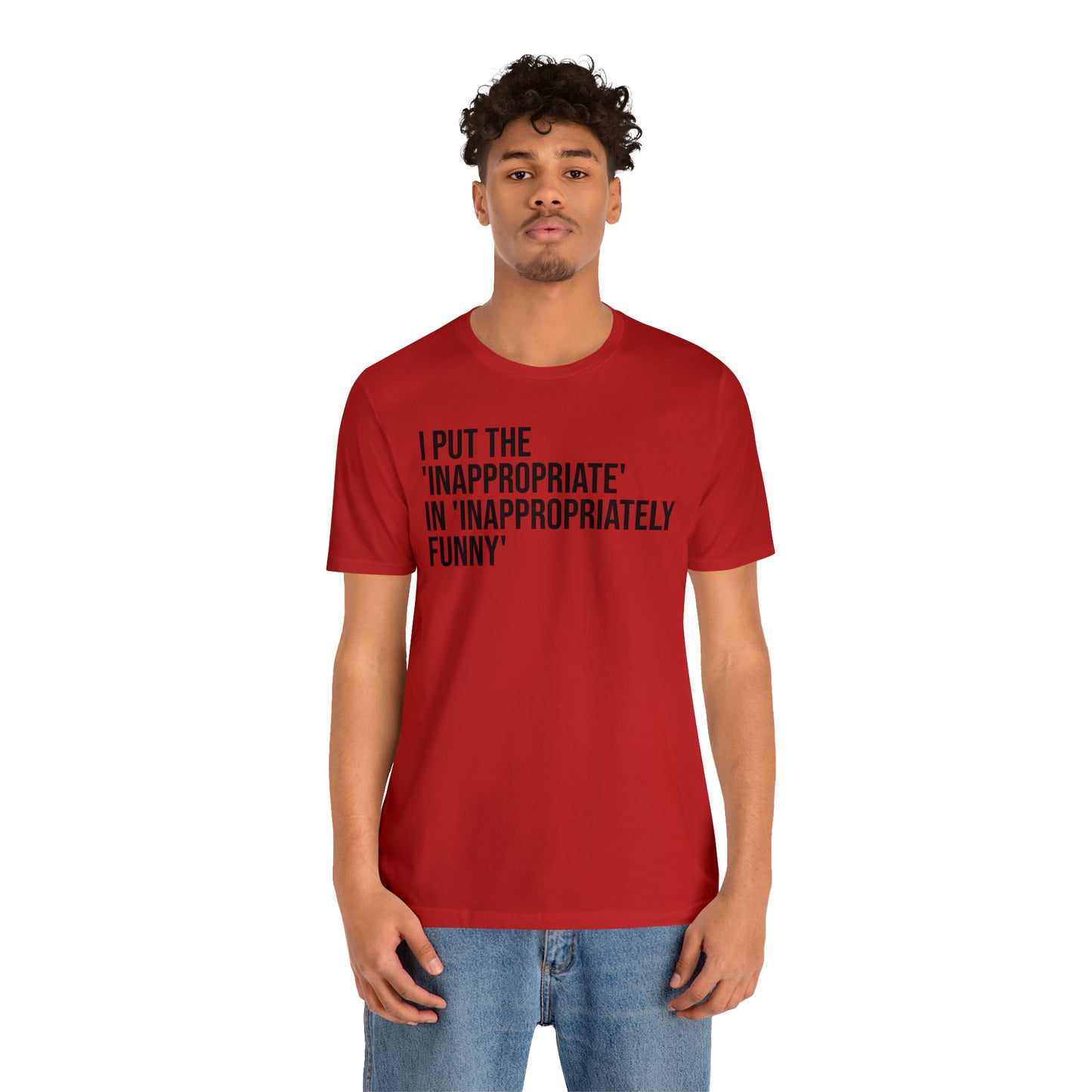 Inappropriate In Inappropriately Funny Shirt - T-Shirt - Cool Father’s Day Shirt - Funny Dad Shirt - Father Figure Shirt - Entrepreneur - Parenting