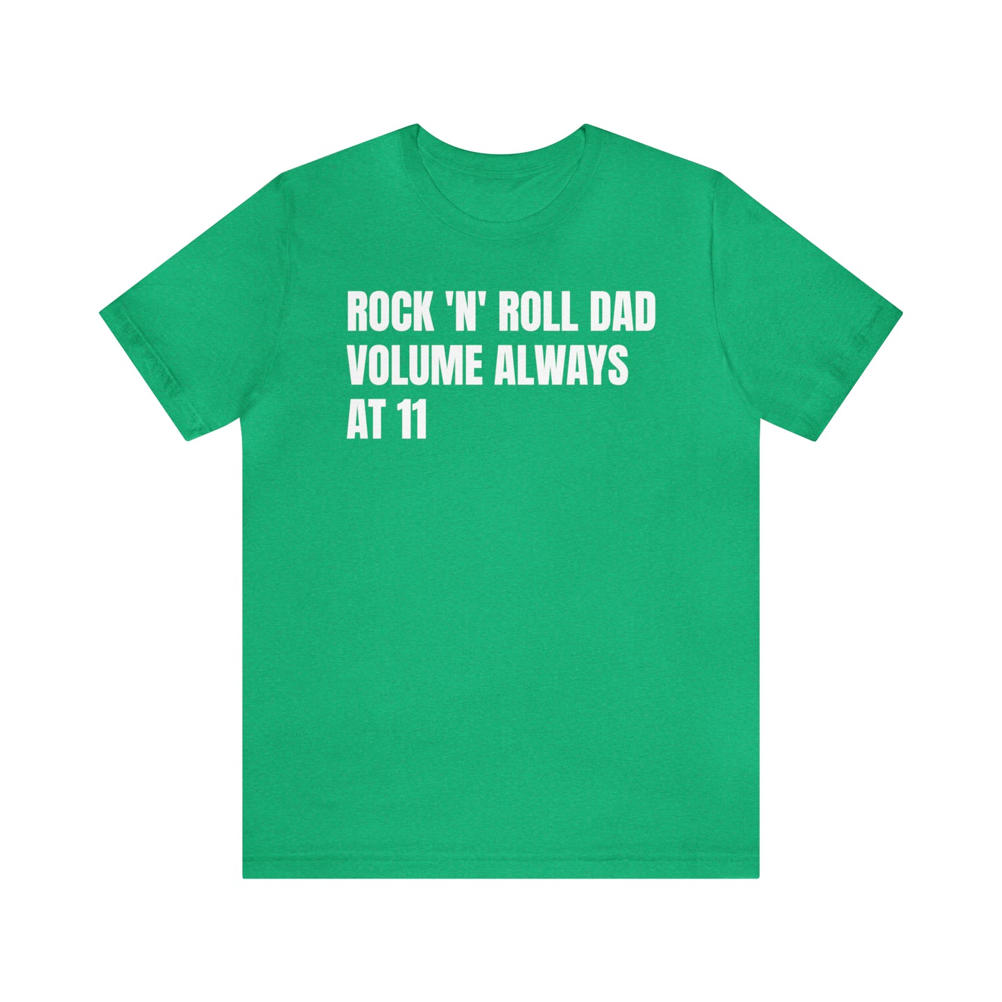 Rock N Roll Dad Volume 11 - T-Shirt - Cool Father’s Day Shirt - Funny Dad Shirt - Father Figure Shirt - Parenting - Entrepreneur