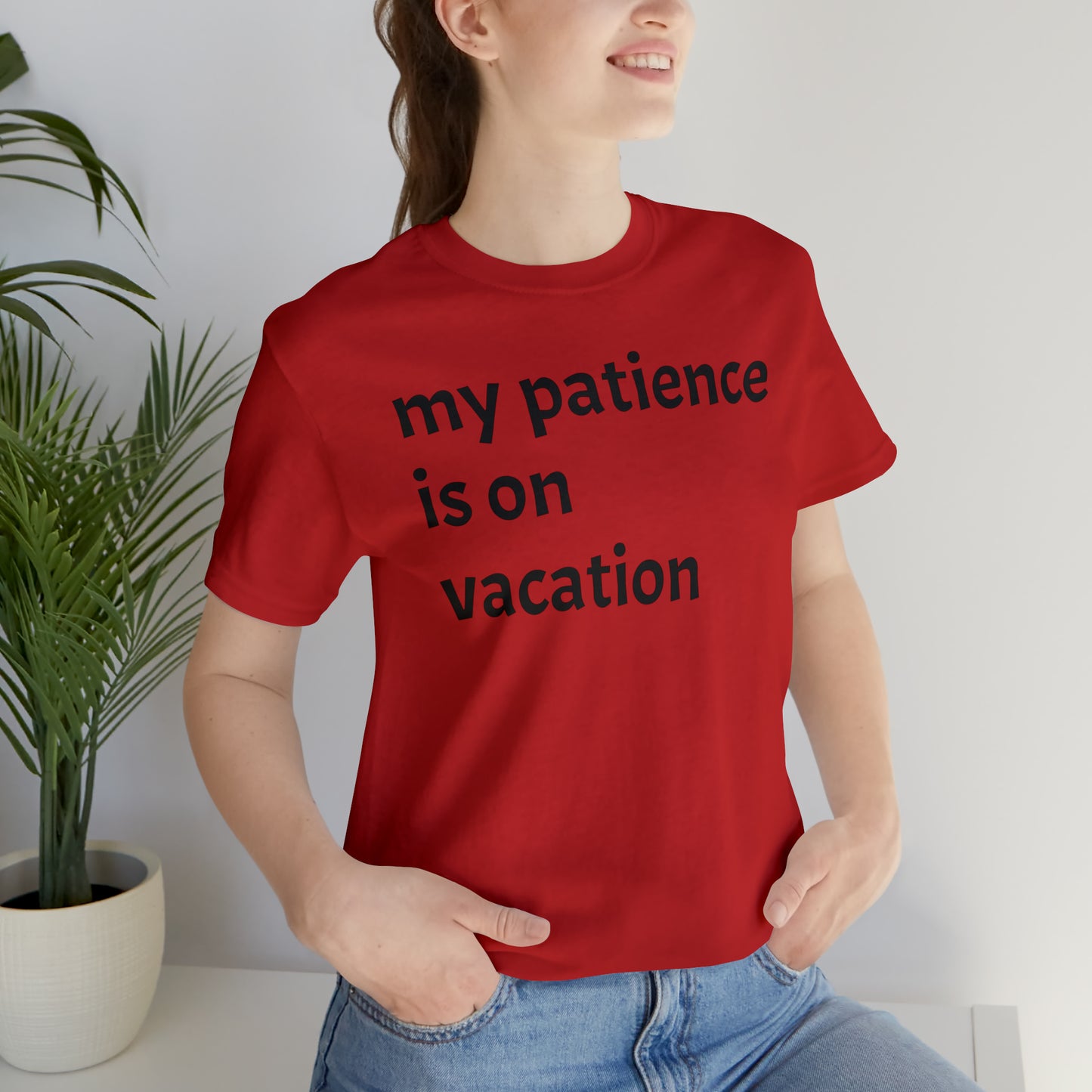 My patience is on vacation Funny Shirt - T-Shirt - Cool Father’s Day Shirt - Funny Dad Shirt - Mother's Shirt - Mom Shirt