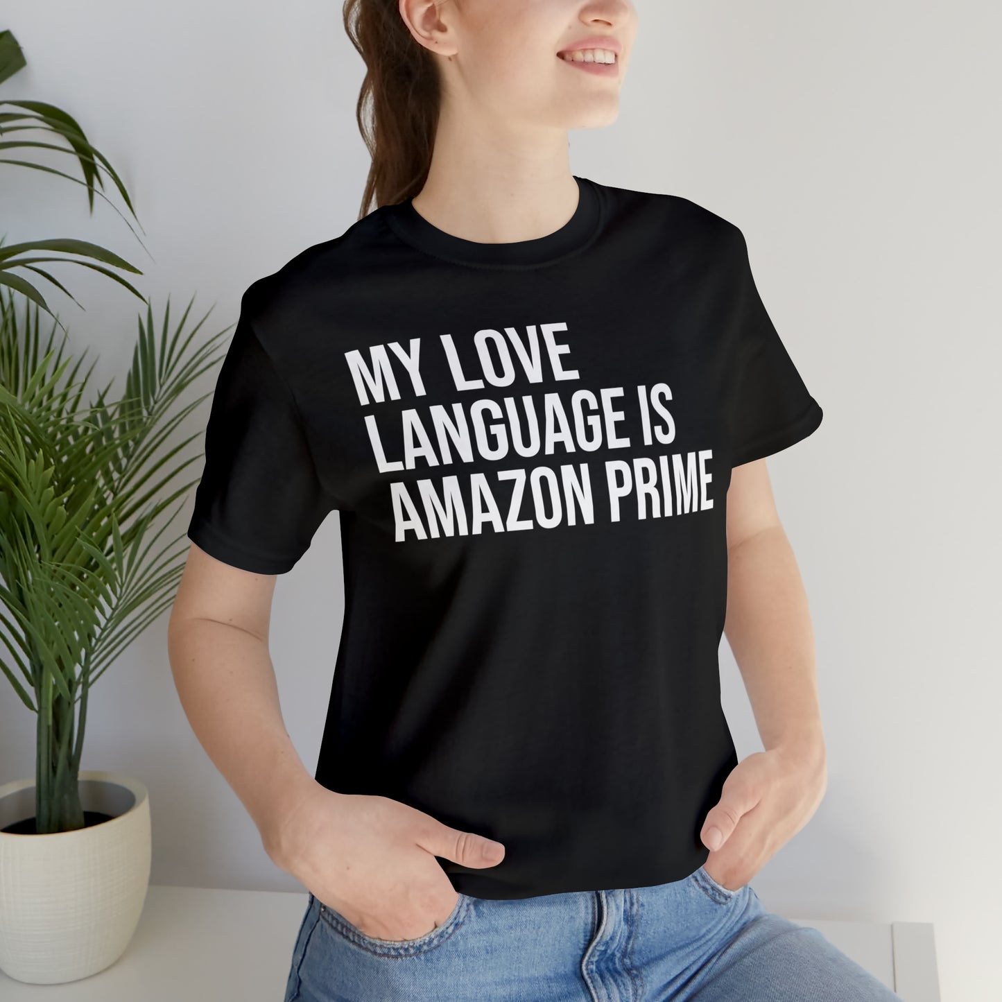 My Love Language is Amazon Prime Shirt - T-Shirt - Funny Dad Shirt - Love Language - Parenting - Mom - Mothers