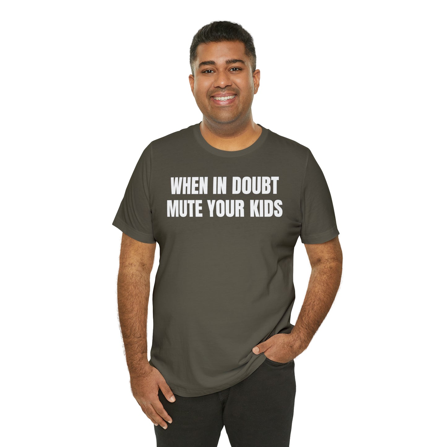 When in Doubt Mute Your Kids Dad Shirt - T-Shirt - Cool Father’s Day Shirt - Funny Dad Shirt - Father Figure Shirt - Mom - Mothers - Entrepreneur