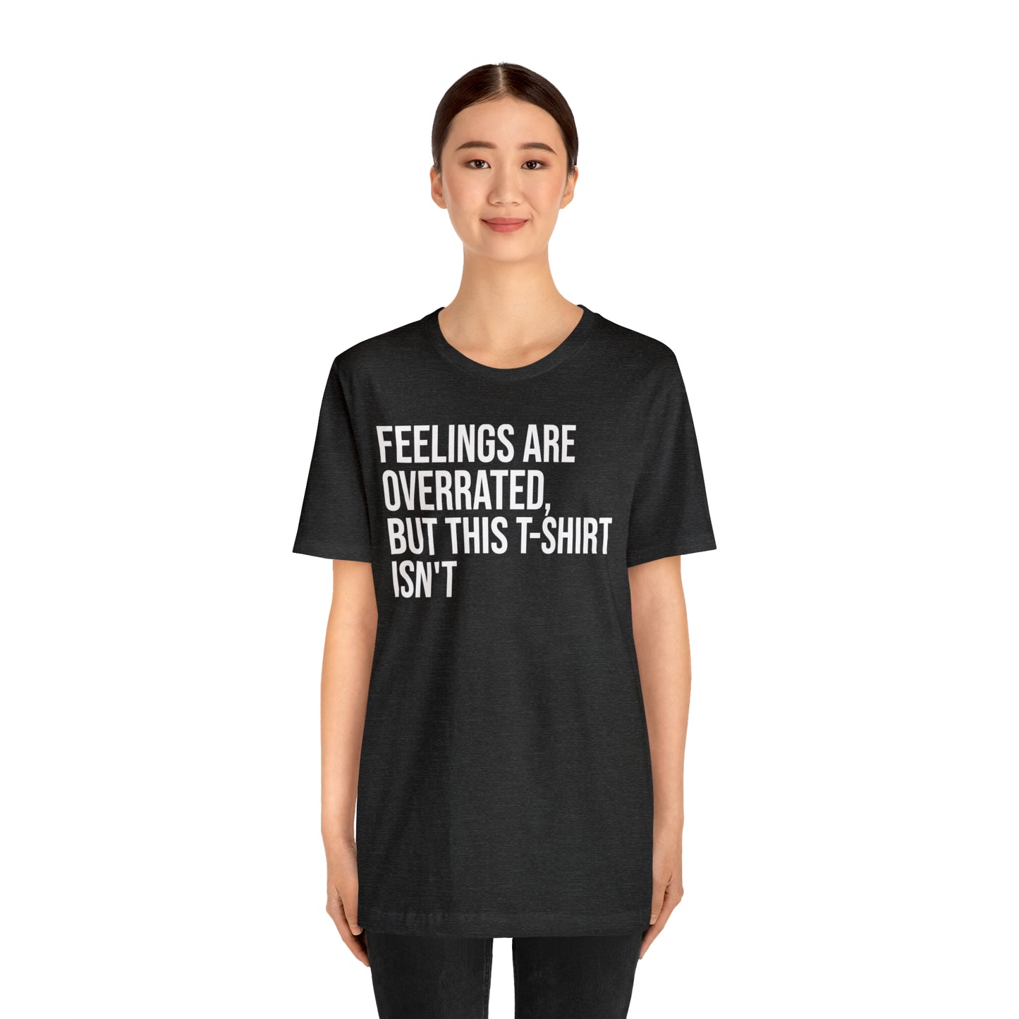 Feelings Are Overrated Shirt - T-Shirt - Cool Father’s Day Shirt - Funny Dad Shirt - Father Figure Shirt - Entrepreneur - Parenting