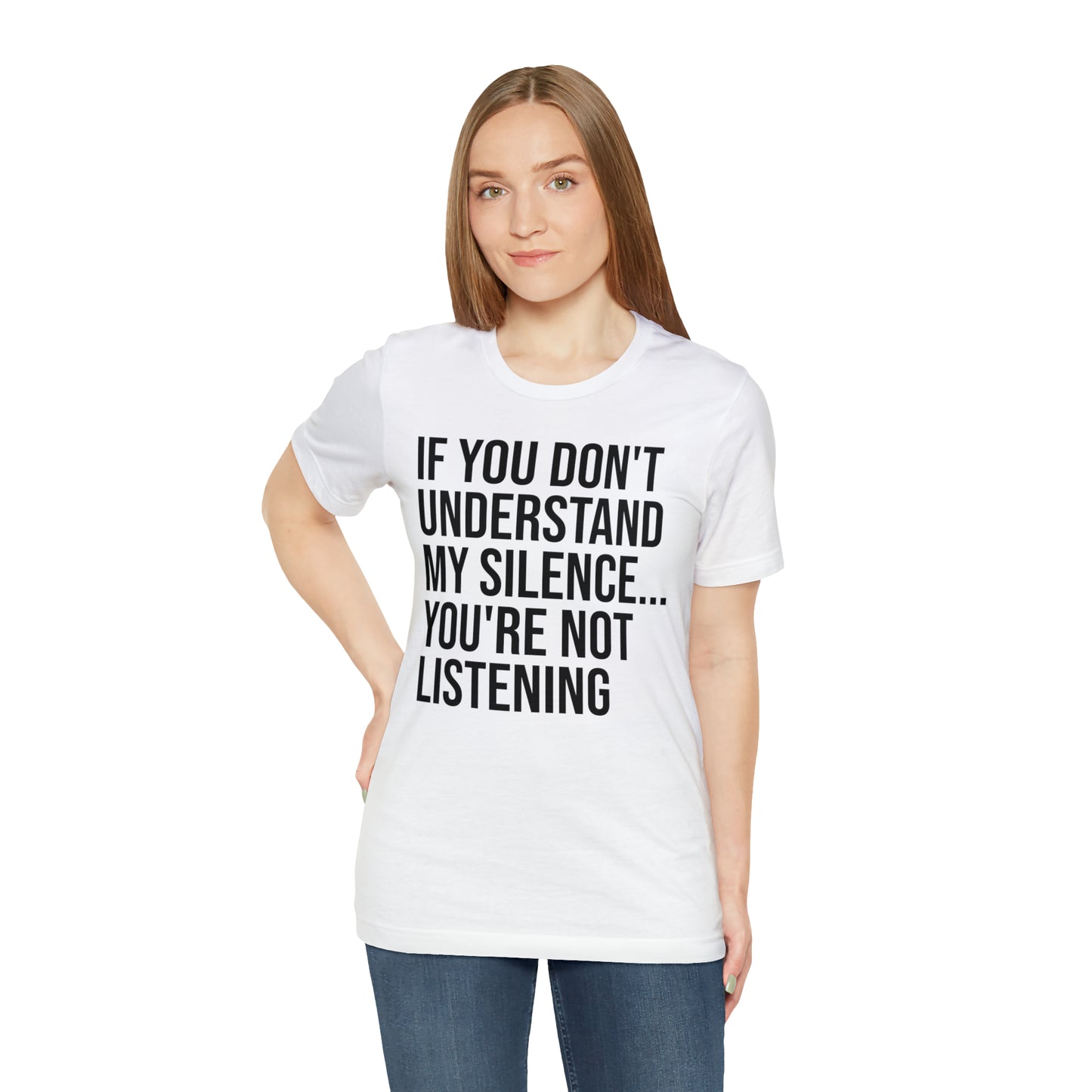 If You Don't Understand My Silence Shirt - T-Shirt - Cool Father’s Day Shirt - Funny Dad Shirt - Father Figure Shirt - Entrepreneur - Parenting - Mom - Mothers