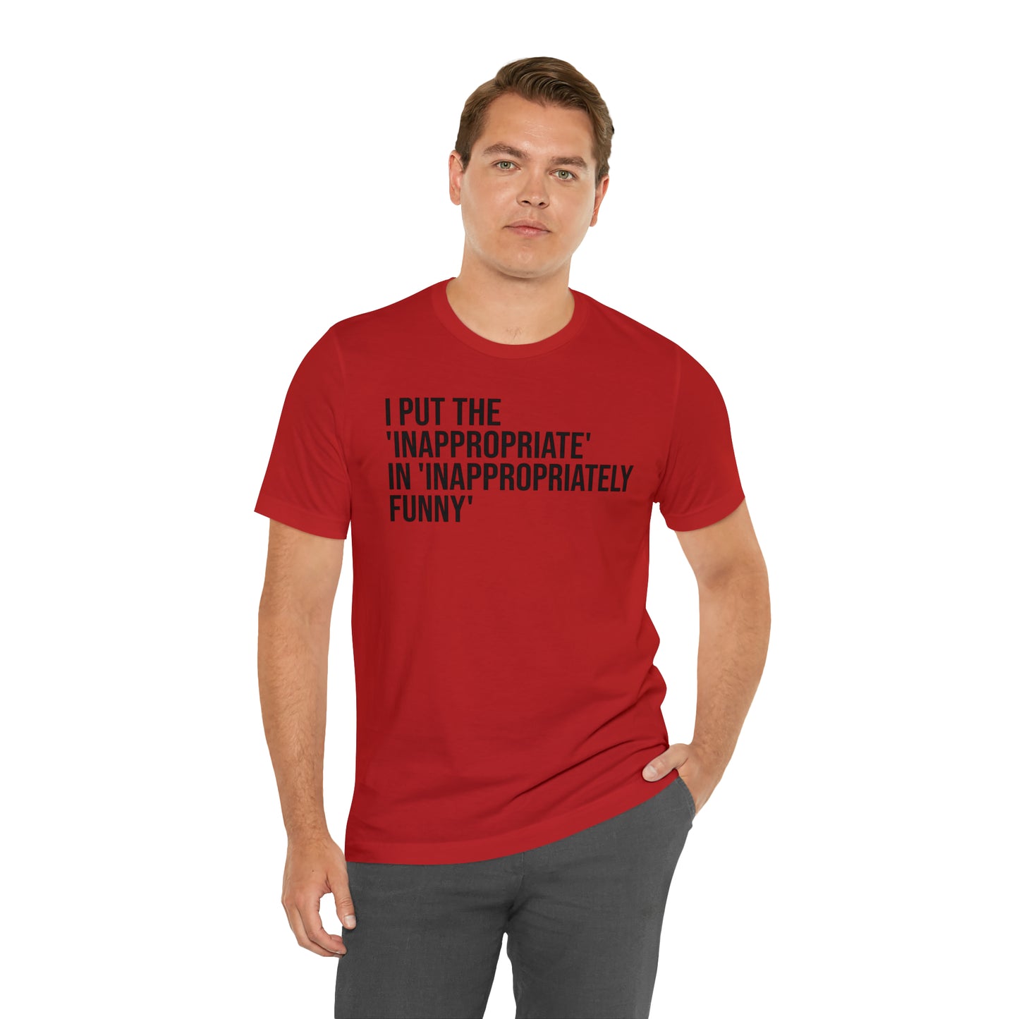 Inappropriate In Inappropriately Funny Shirt - T-Shirt - Cool Father’s Day Shirt - Funny Dad Shirt - Father Figure Shirt - Entrepreneur - Parenting