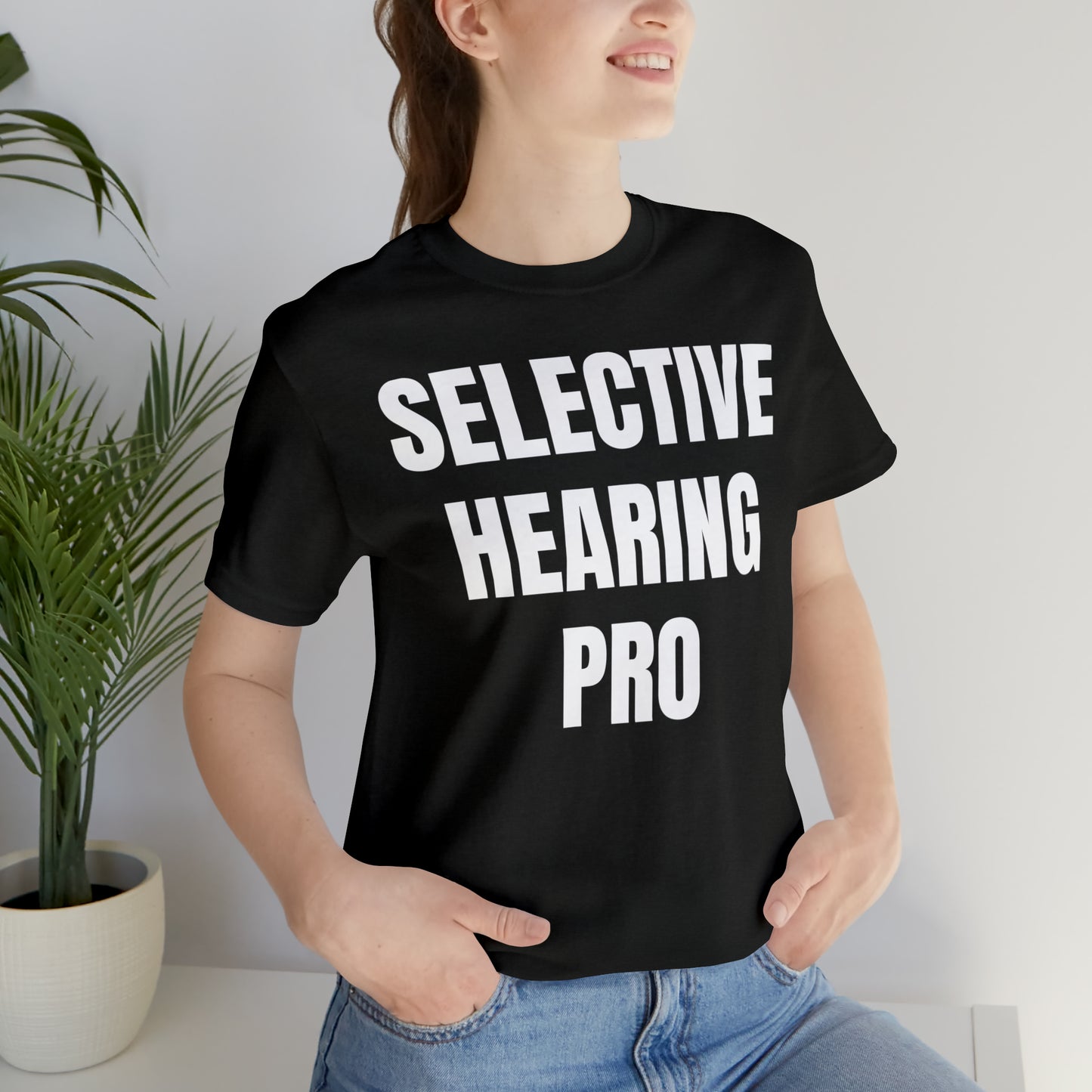 Selective Hearing Pro Shirt - T-Shirt - Cool Father’s Day Shirt - Funny Dad Shirt - Father Figure Shirt - Entrepreneur - Parenting