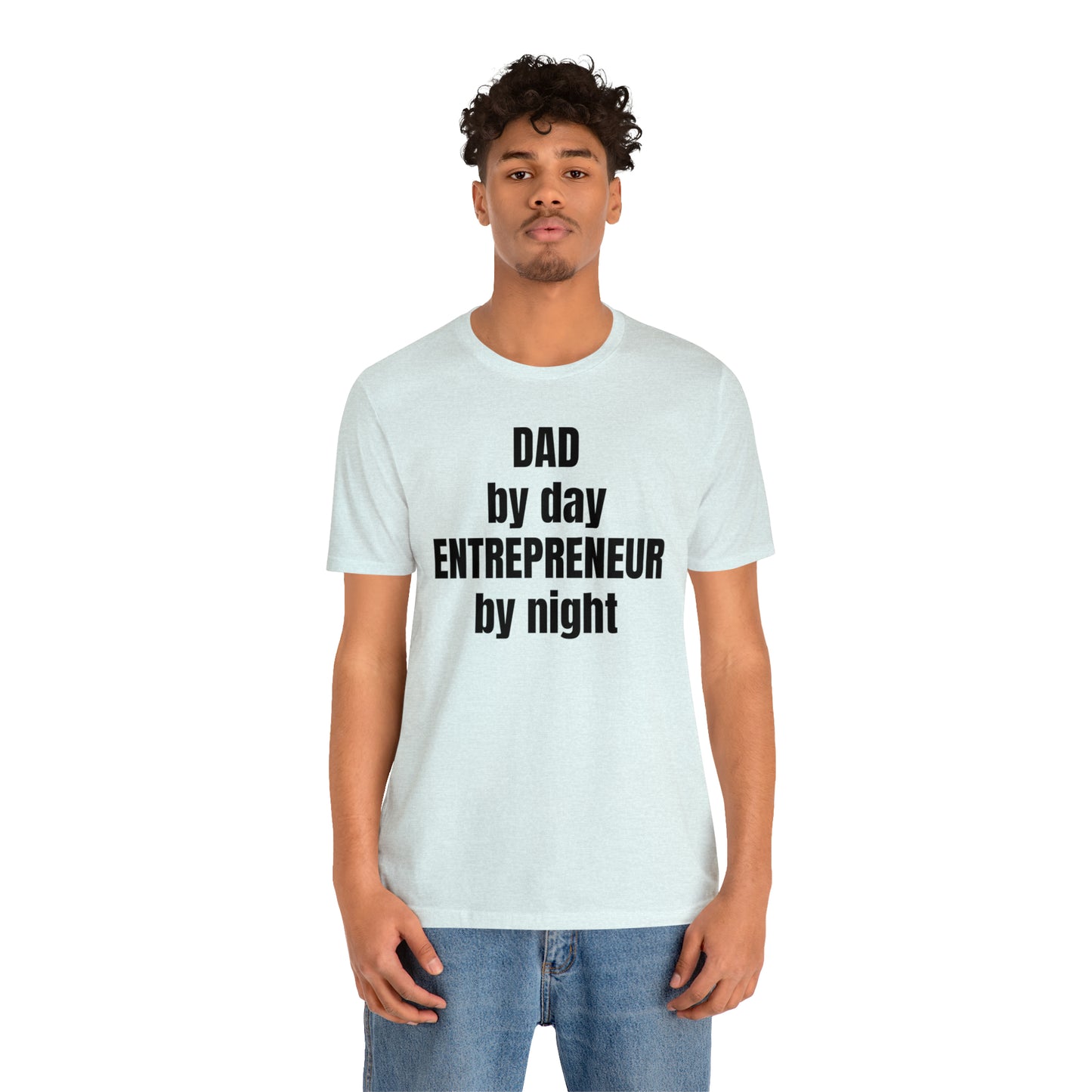 Dad by Day Entrepreneur by Night Dad Shirt - T-Shirt - Cool Father’s Day Shirt - Funny Dad Shirt - Father Figure Shirt