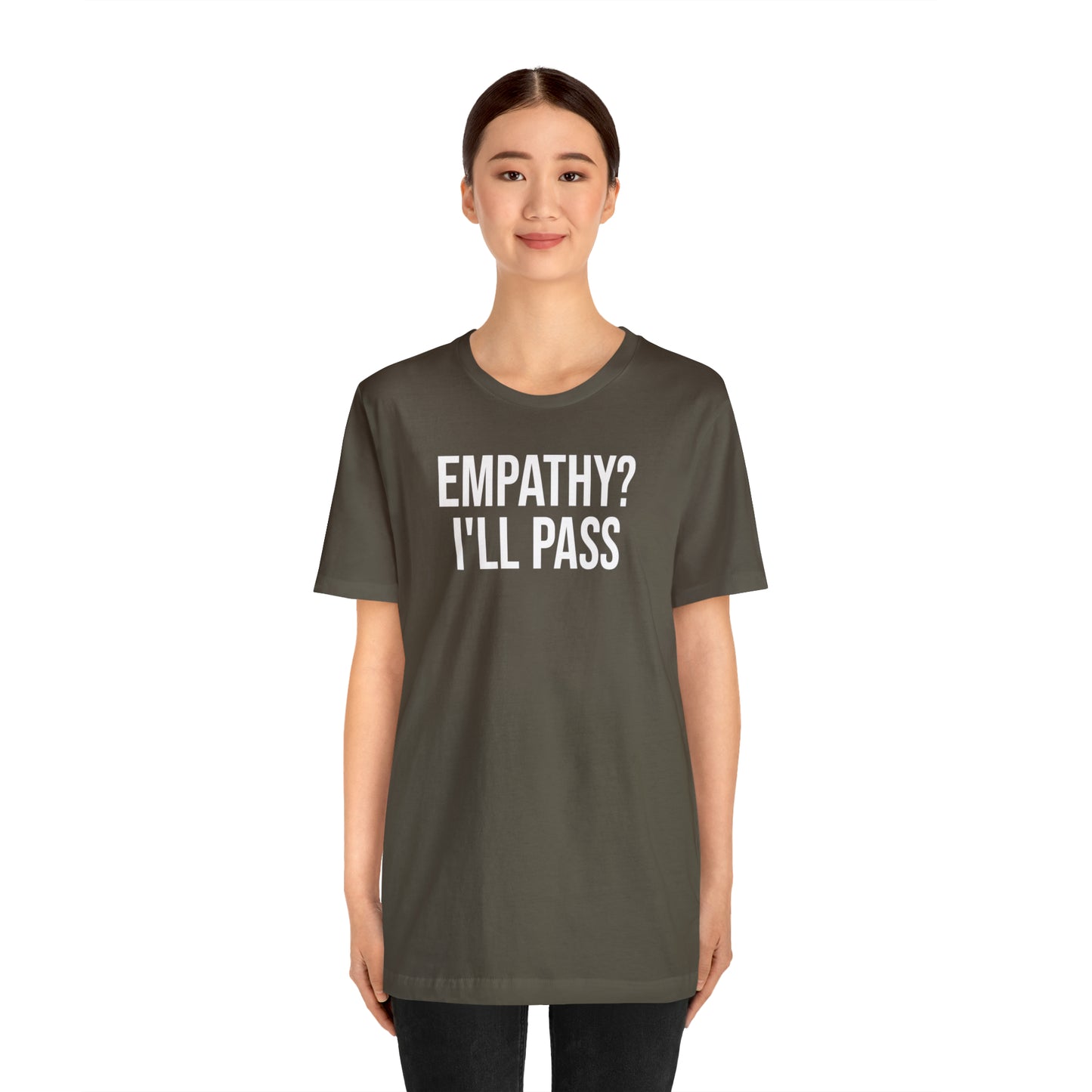 Empathy? I'll Pass Shirt - T-Shirt - Cool Father’s Day Shirt - Funny Dad Shirt - Father Figure Shirt - Entrepreneur - Parenting