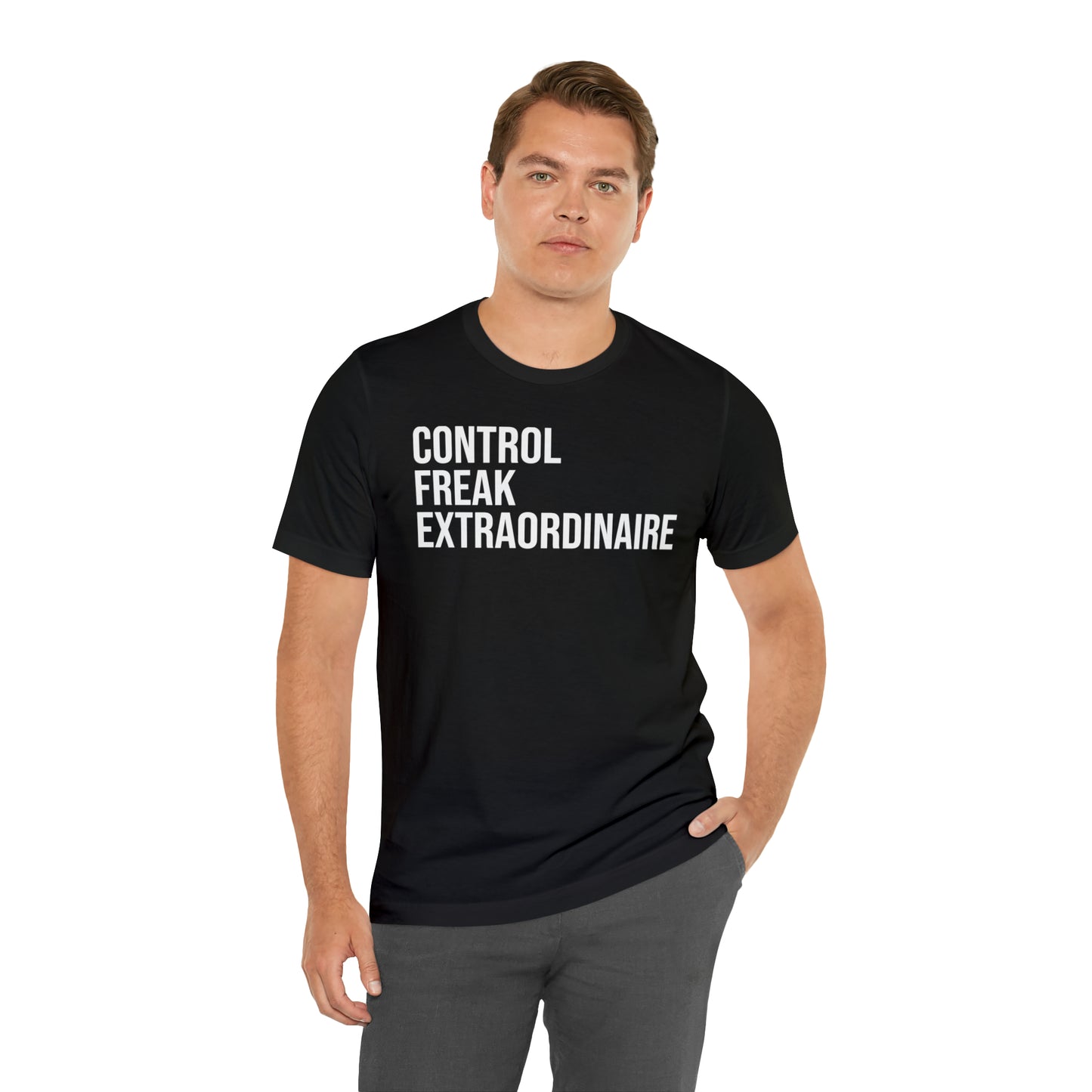 Control Freak Extraordinaire Shirt - T-Shirt - Cool Father’s Day Shirt - Funny Dad Shirt - Father Figure Shirt - Entrepreneur - Parenting - Mom - Mothers