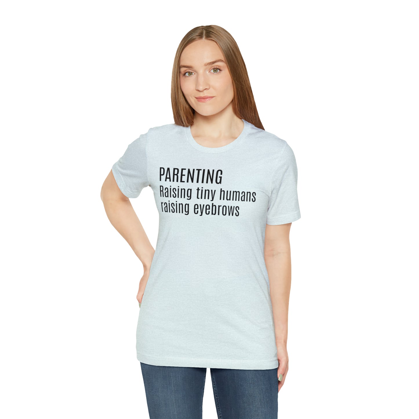 Raising Tiny Humans Raising Eyebrows Shirt - T-Shirt - Cool Father’s Day Shirt - Funny Dad Shirt - Father Figure Shirt - Entrepreneur - Moms - Mothers - Parenting