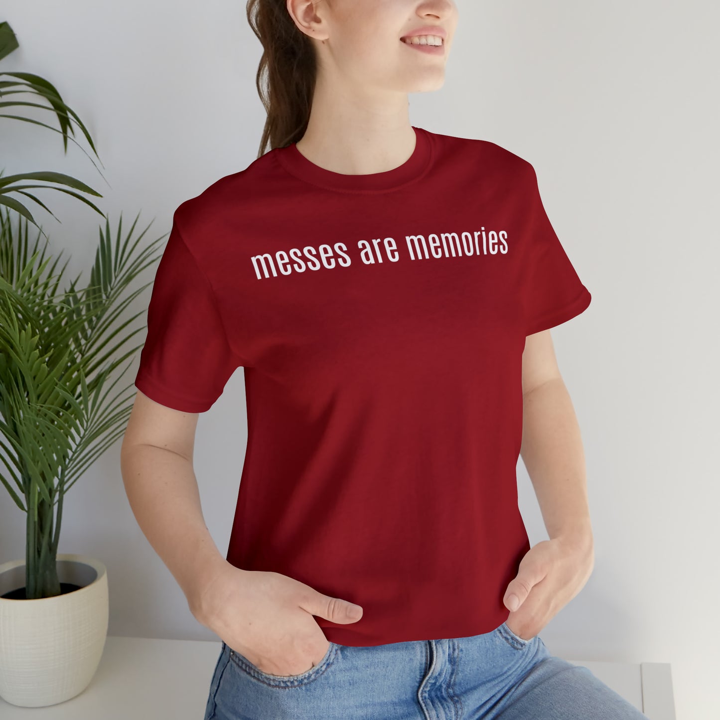 Messes Are Memories - Parenting - T-Shirt - Cool Father’s Day Shirt - Funny Dad Shirt - Father Figure Shirt - Mom - Mothers - Entrepreneur