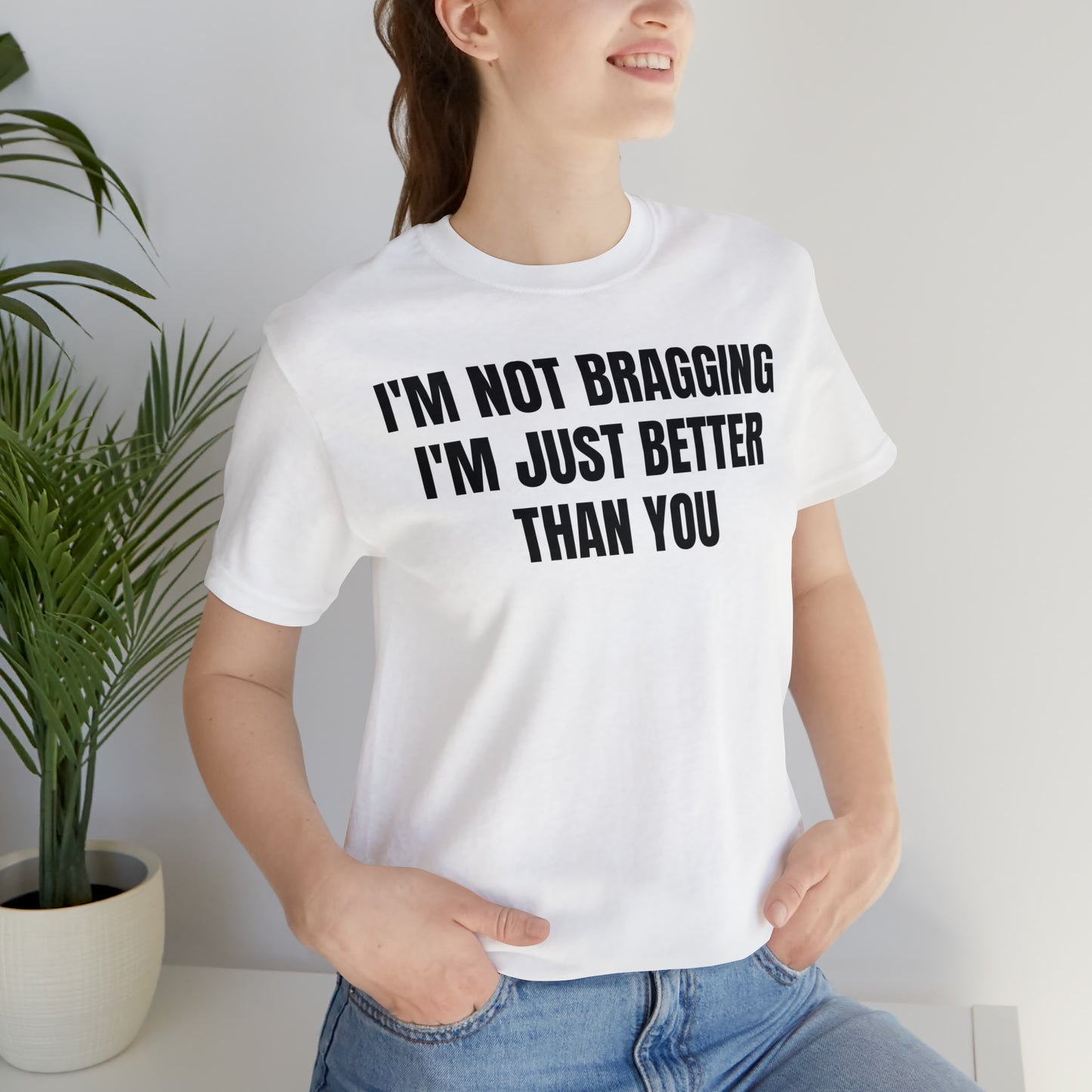 I'm Not Bragging Shirt - T-Shirt - Cool Father’s Day Shirt - Funny Dad Shirt - Father Figure Shirt - Entrepreneur - Parenting