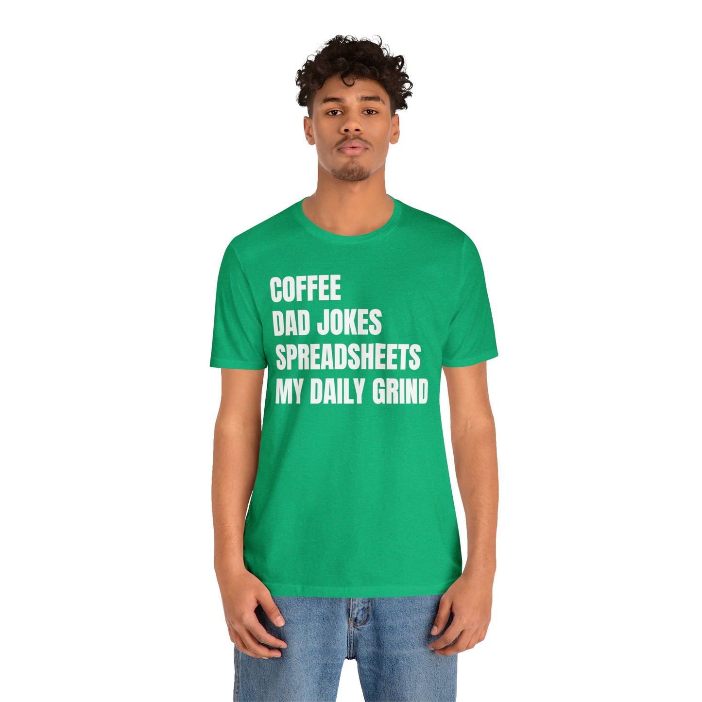 Coffee Dad Jokes Spreadsheets Dad Shirt - T-Shirt - Cool Father’s Day Shirt - Funny Dad Shirt - Father Figure Shirt