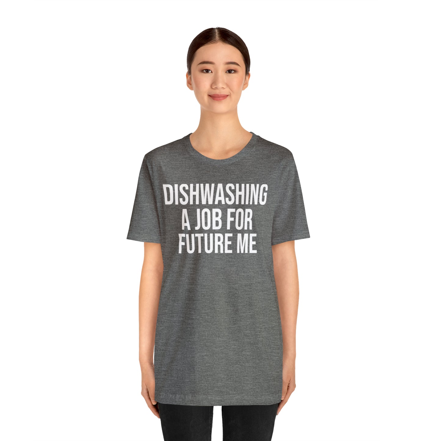 Dishwashing A Job For Future Me Shirt - T-Shirt - Cool Father’s Day Shirt - Funny Dad Shirt - Father Figure Shirt - Entrepreneur - Parenting