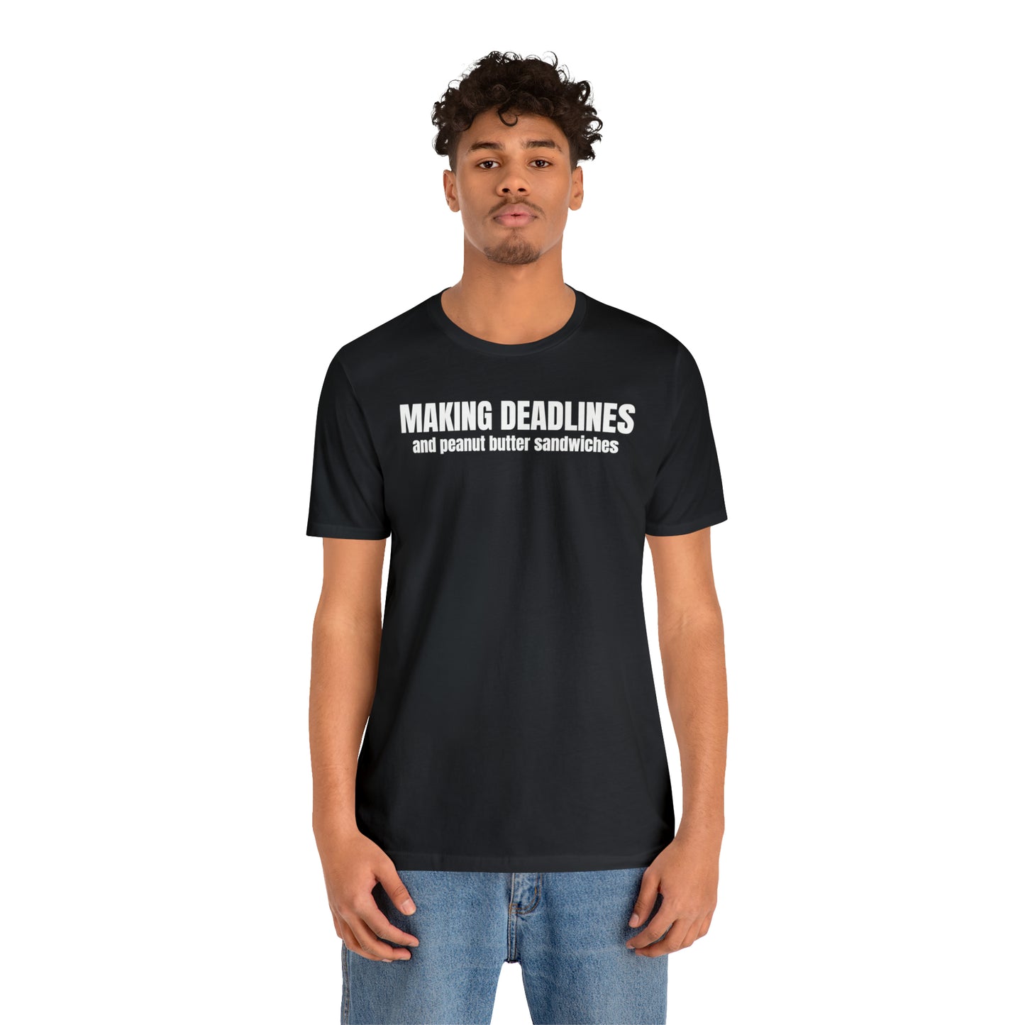 Making Deadlines & Sandwiches Dad Shirt - T-Shirt - Cool Father’s Day Shirt - Funny Dad Shirt - Father Figure Shirt - Mom - Mothers - Entrepreneur