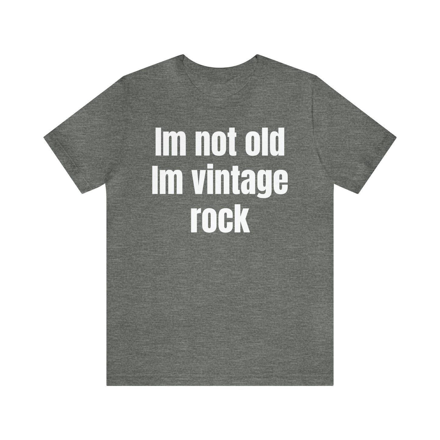 I'm Not Old I'm Vintage Rock Shirt - T-Shirt - Cool Father’s Day Shirt - Funny Dad Shirt - Father Figure Shirt - Entrepreneur - Moms - Mothers - Parenting