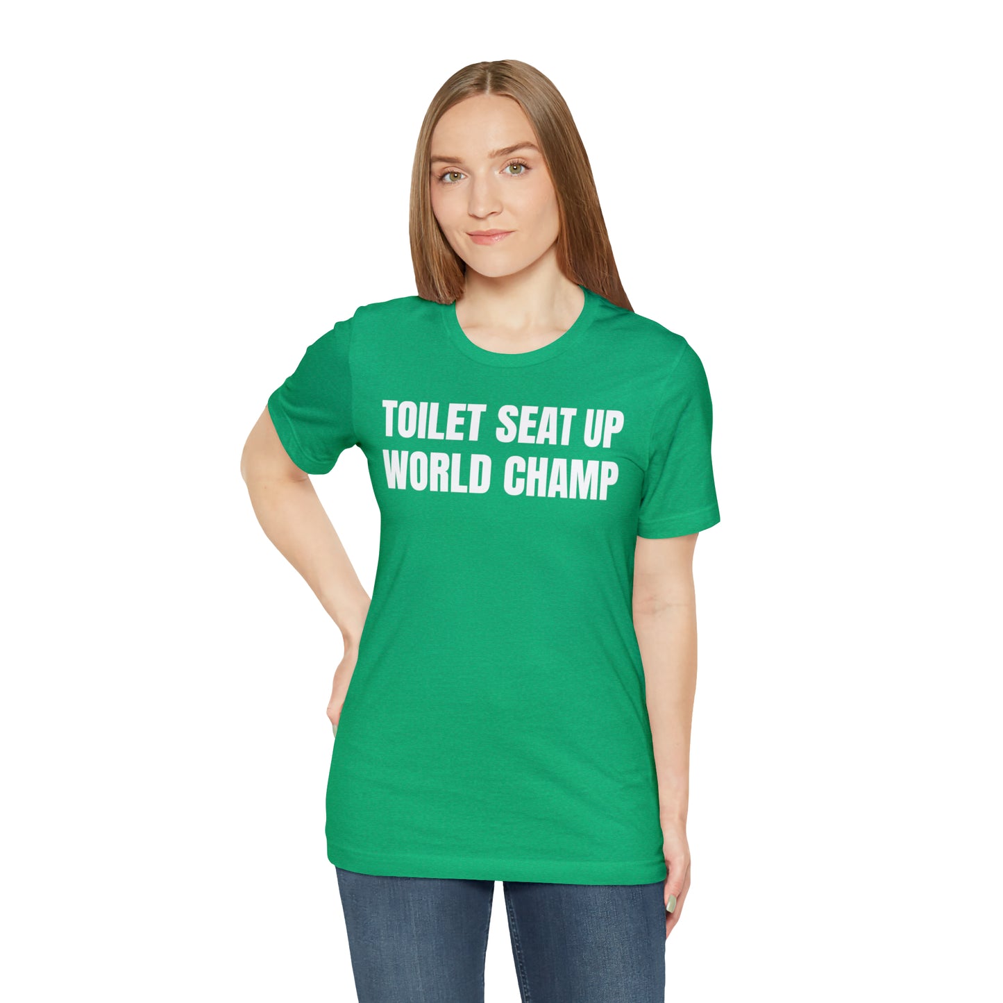 Toilet Seat Up World Champ Shirt - T-Shirt - Cool Father’s Day Shirt - Funny Dad Shirt - Father Figure Shirt - Entrepreneur - Parenting - Men