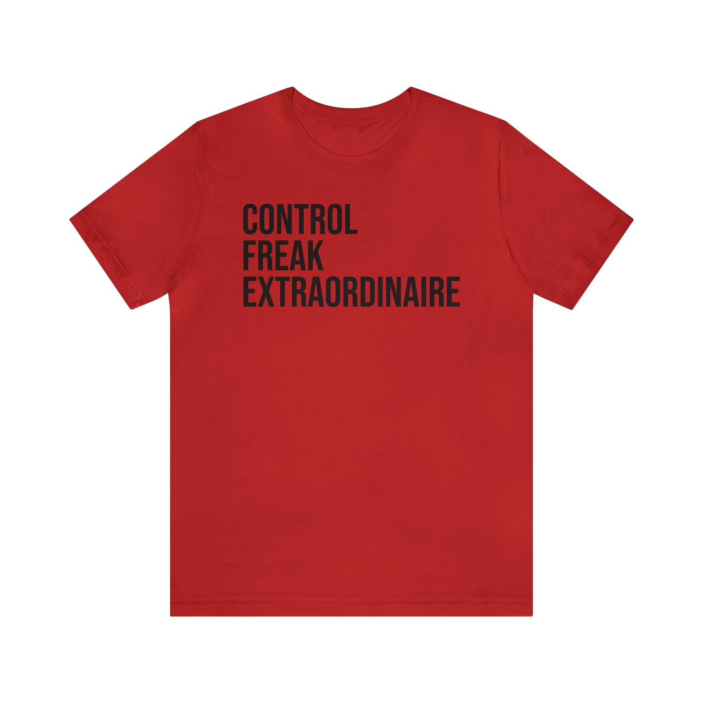 Control Freak Extraordinaire Shirt - T-Shirt - Cool Father’s Day Shirt - Funny Dad Shirt - Father Figure Shirt - Entrepreneur - Parenting - Mom - Mothers