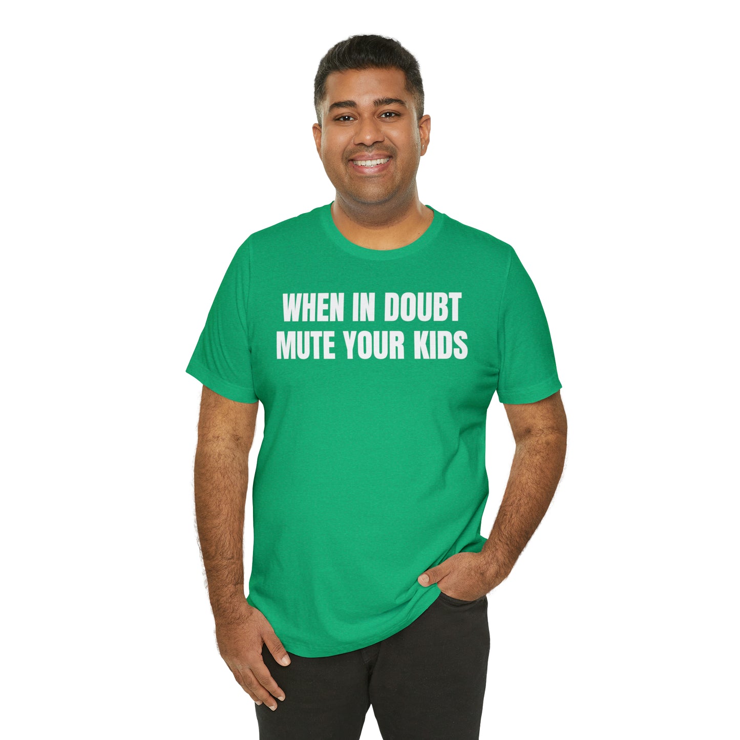 When in Doubt Mute Your Kids Dad Shirt - T-Shirt - Cool Father’s Day Shirt - Funny Dad Shirt - Father Figure Shirt - Mom - Mothers - Entrepreneur