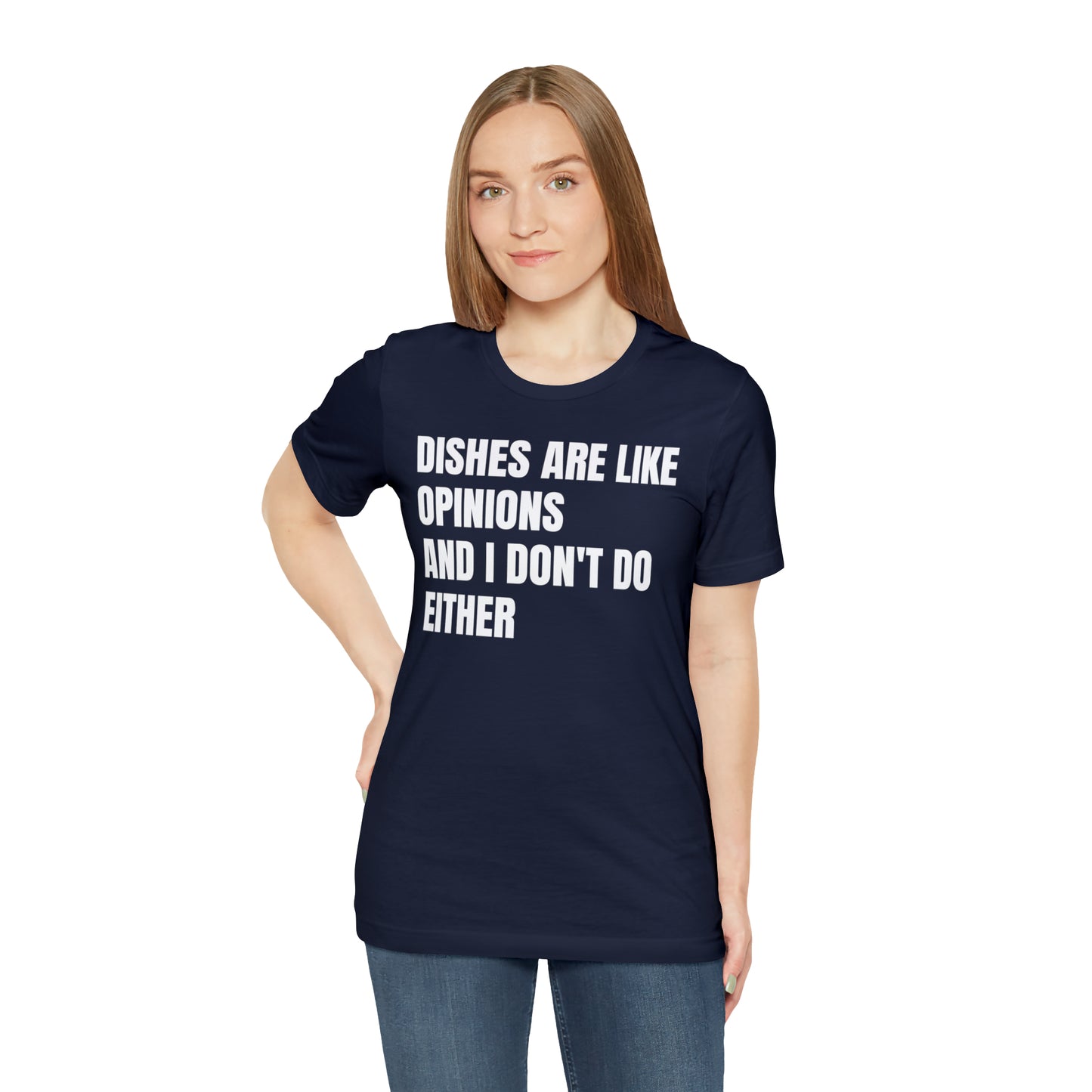 Dishes Are Like Opinions Shirt - T-Shirt - Cool Father’s Day Shirt - Funny Dad Shirt - Father Figure Shirt - Entrepreneur - Parenting