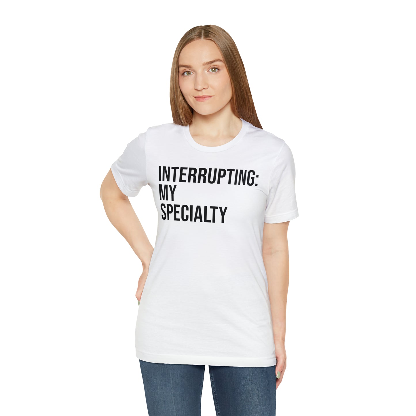 Interrupting: My Specialty Shirt - T-Shirt - Cool Father’s Day Shirt - Funny Dad Shirt - Father Figure Shirt - Entrepreneur - Parenting - Mom - Mothers