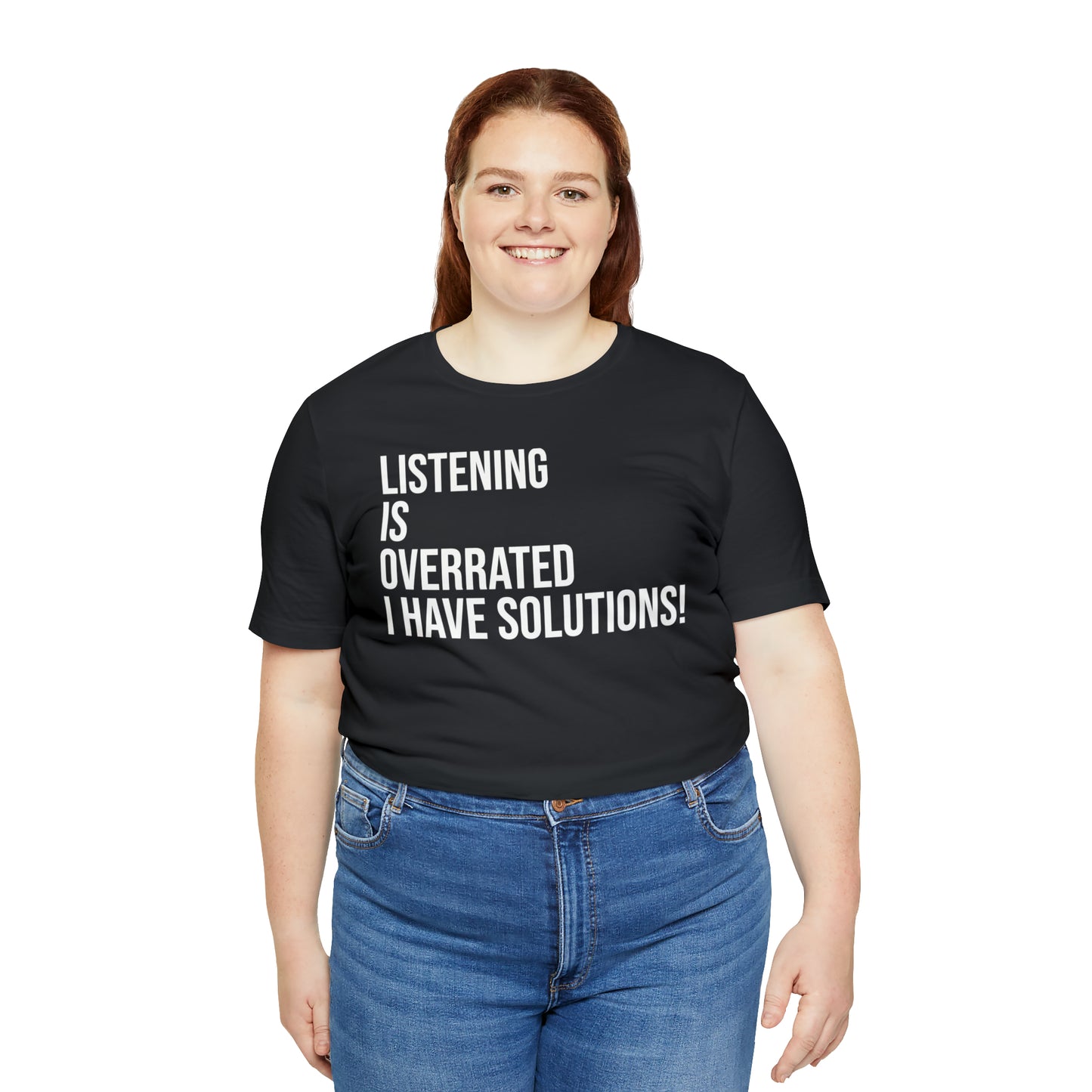 Listening Is Overrated I Have Solutions Shirt - T-Shirt - Cool Father’s Day Shirt - Funny Dad Shirt - Father Figure Shirt - Entrepreneur - Parenting - Mom - Mothers