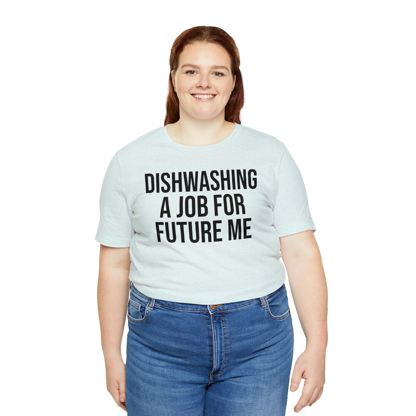 Dishwashing A Job For Future Me Shirt - T-Shirt - Cool Father’s Day Shirt - Funny Dad Shirt - Father Figure Shirt - Entrepreneur - Parenting